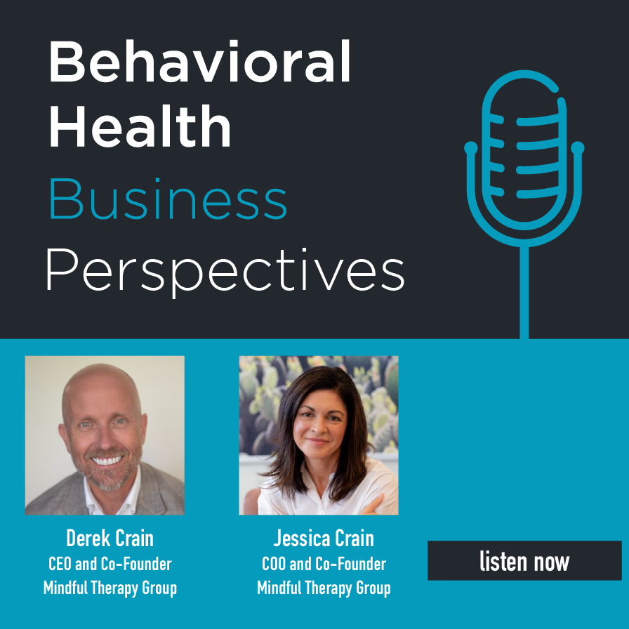 Derek Crain, CEO, and Jessica Crain, COO, Mindful Therapy Group