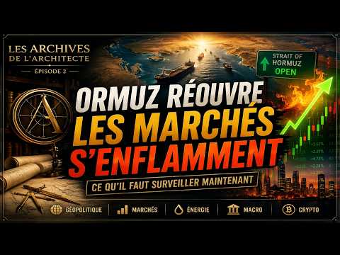 Ormuz réouvre, les marchés s'enflamment  Les Archives de L'Architecte EP2