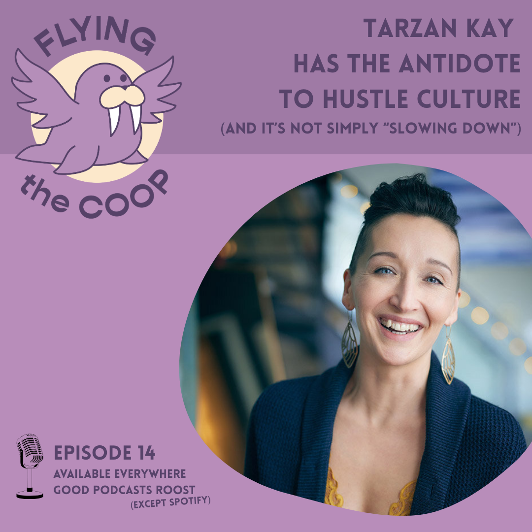 # 14 Tarzan Kay has the antidote to hustle culture (and it’s not simply "slowing down") episode artwork