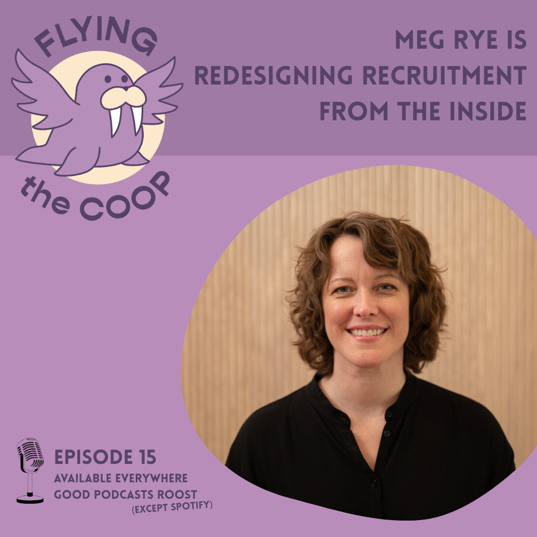 # 15 Meg Rye is redesigning recruitment from the inside episode artwork