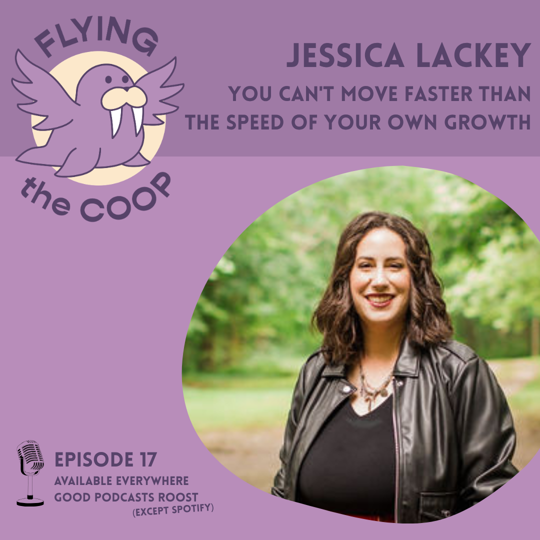 #17 Jessica Lackey: You can't move faster than the speed of your own growth episode artwork