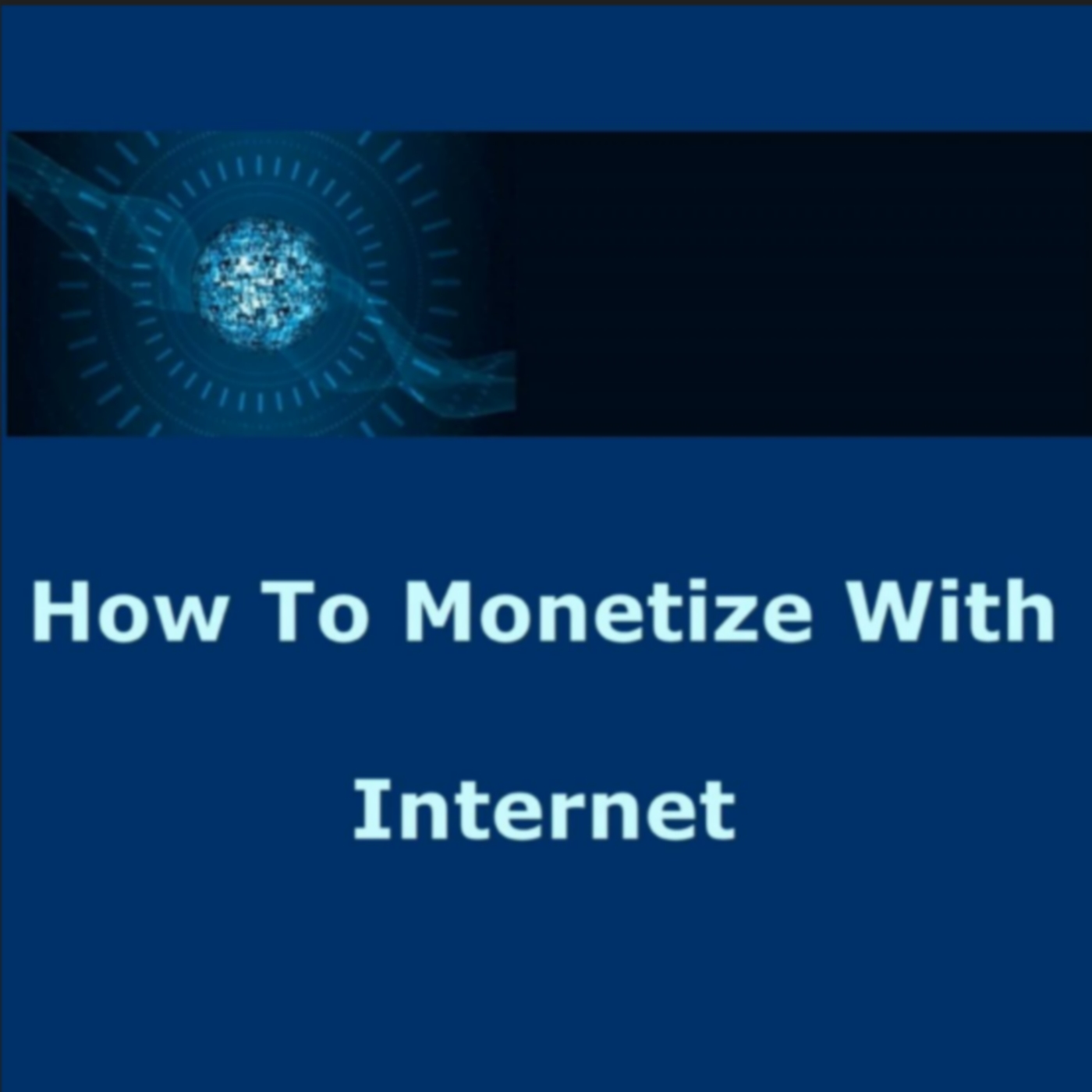 How to Monetize with Internet 1