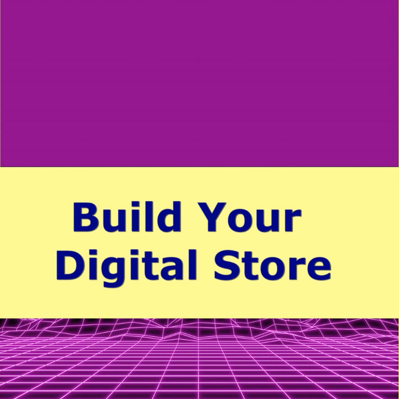 Build Your Digital Store