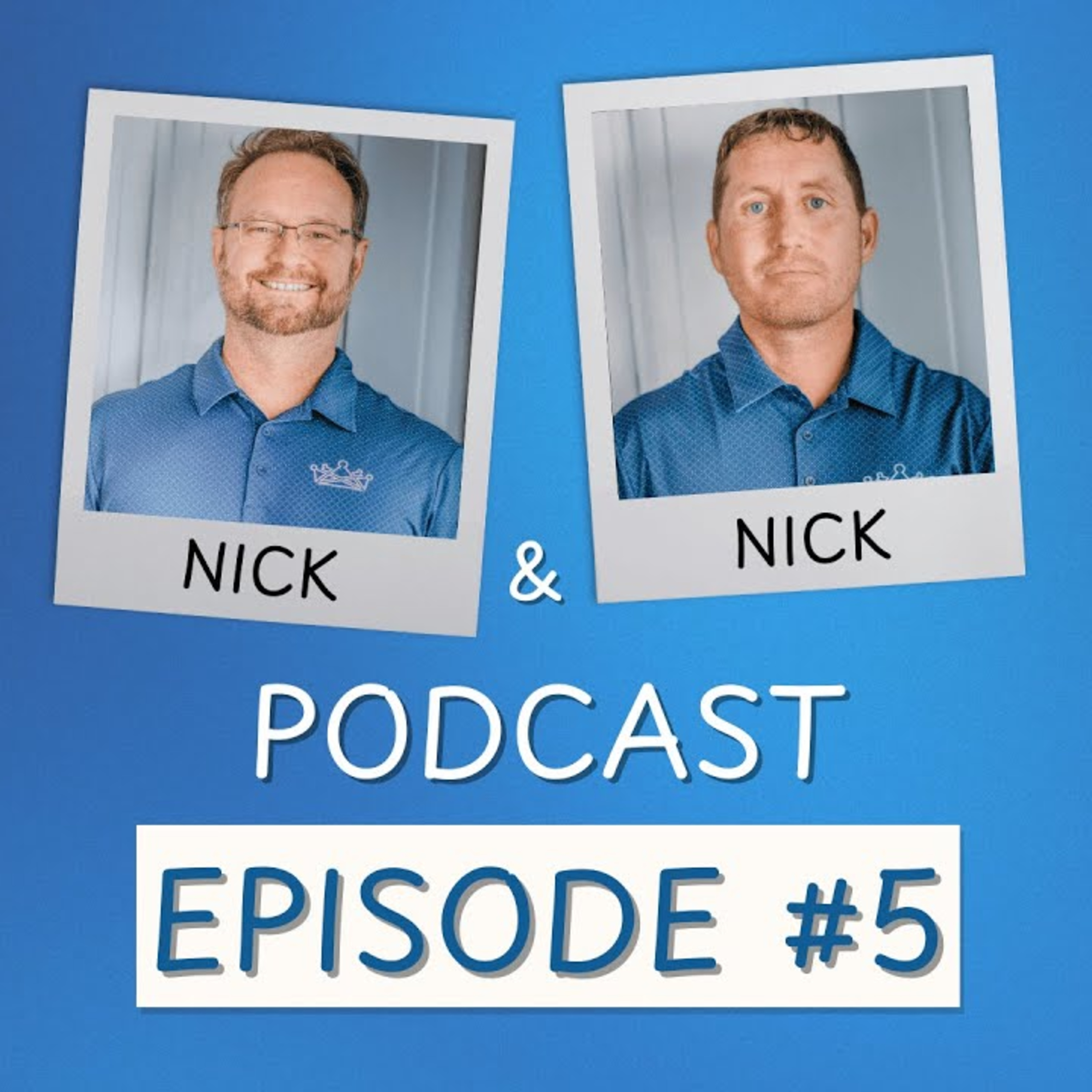 The Nick & Nick Podcast