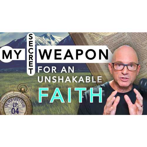 Ep. 04 - My Secret Weapon for An UNSHAKABLE Faith!