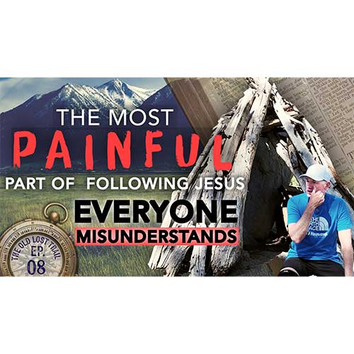 Ep. 08 – The Most Painful Part of Following Jesus That Everyone Misunderstands