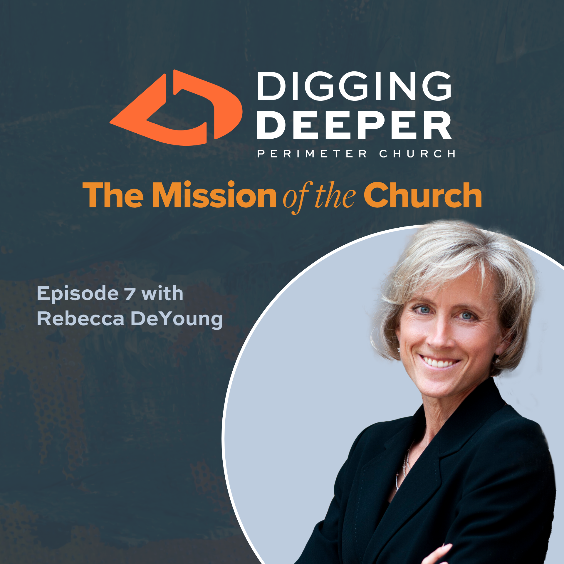 Digging Deeper Podcast - Perimeter Church