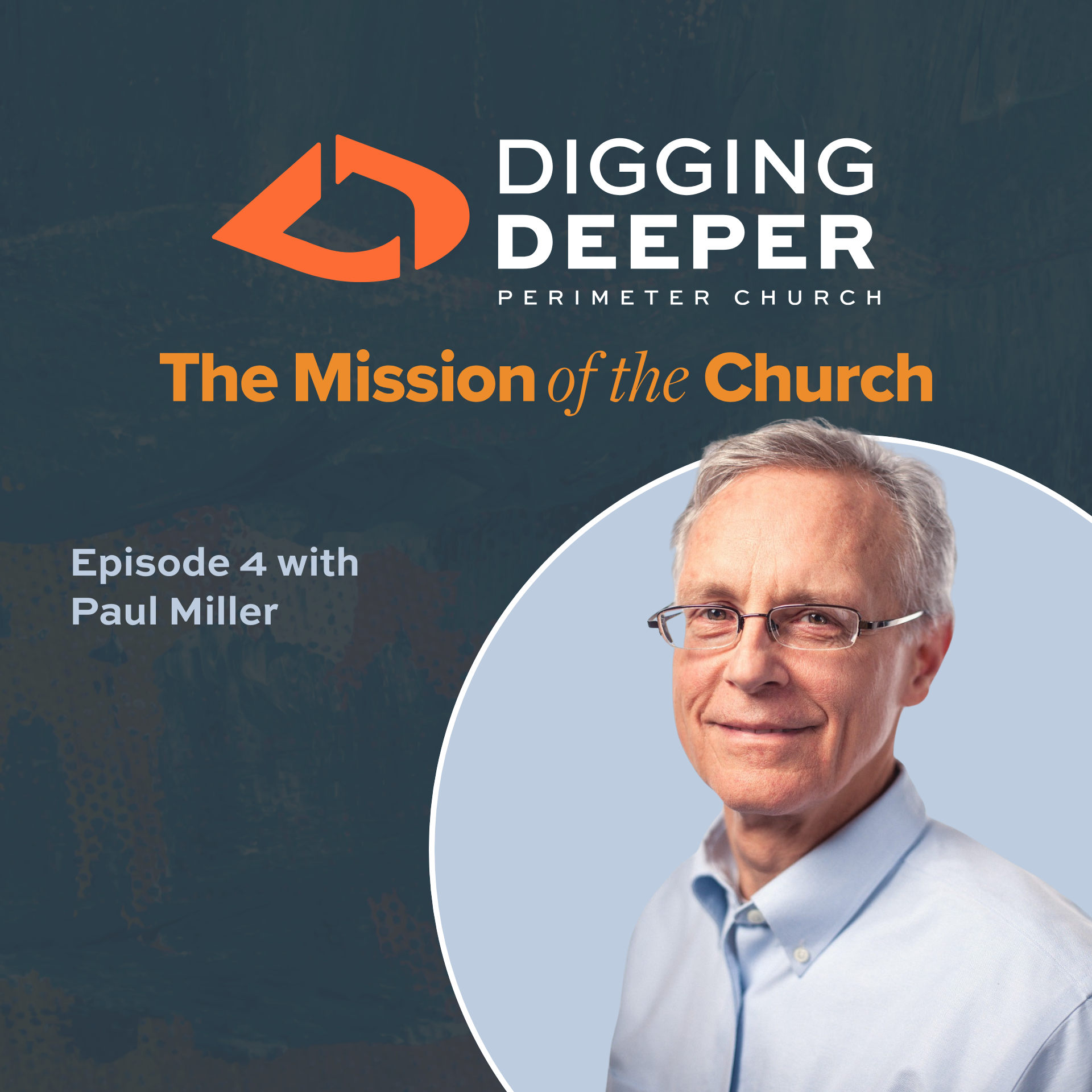 Digging Deeper Podcast - Perimeter Church