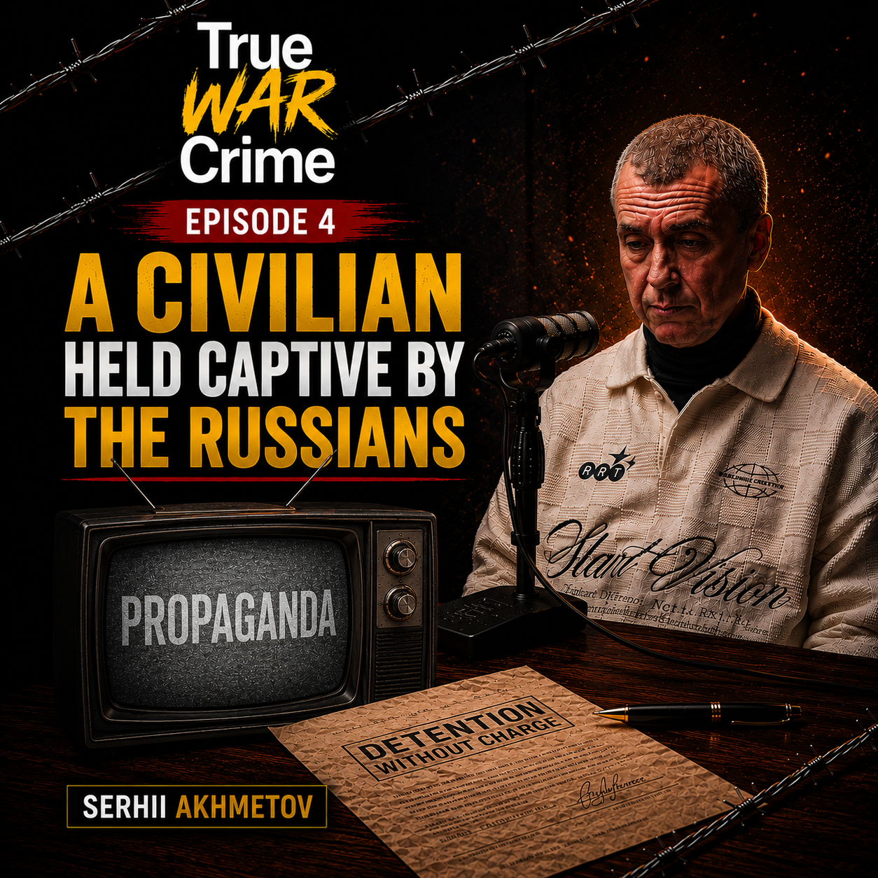 3.5 Years in Russian Captivity Without a Single Charge | Serhii Akhmetov | Episode 4