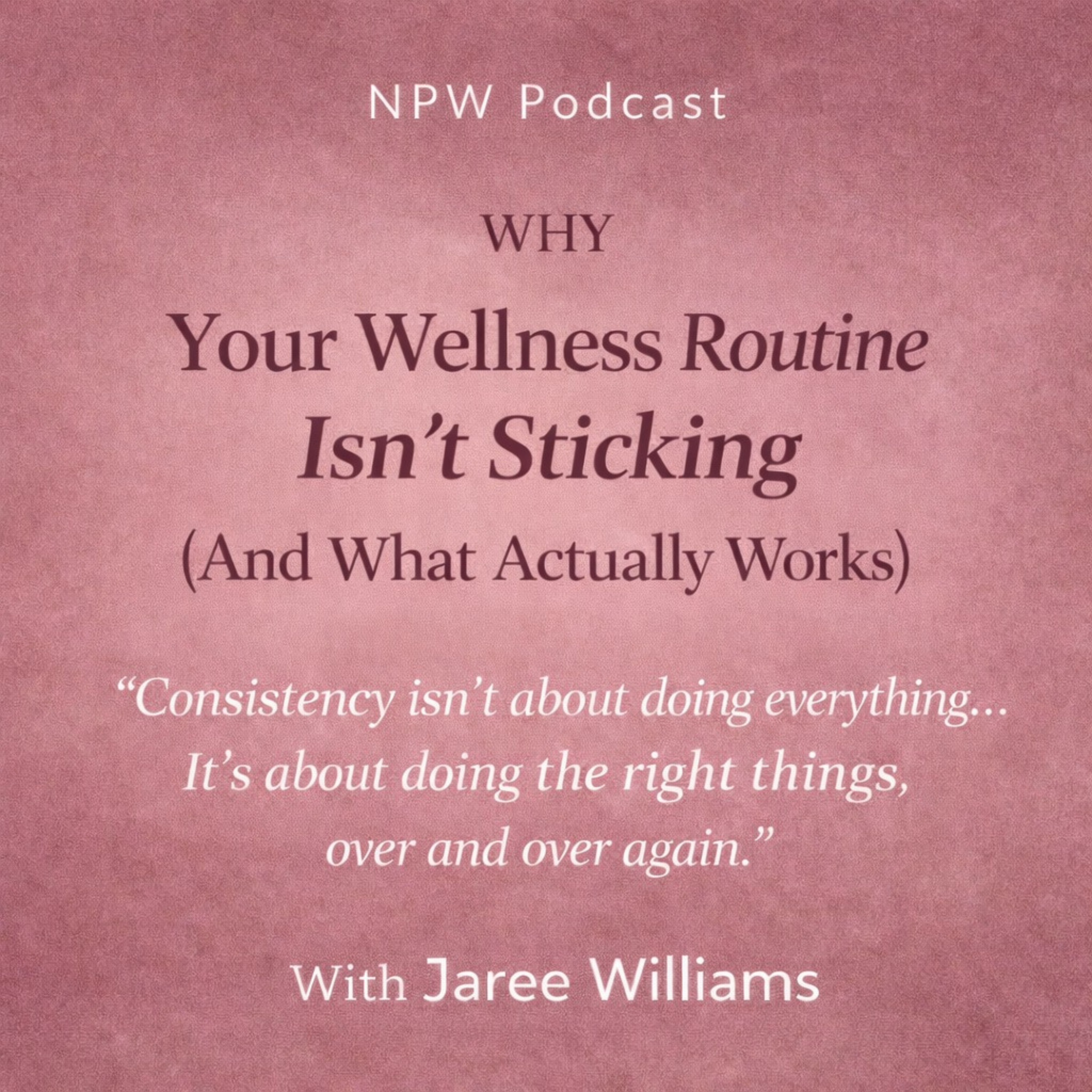 Mom Life Unfiltered: Why Your Wellness Routine Isn’t Sticking (And What Actually Works)