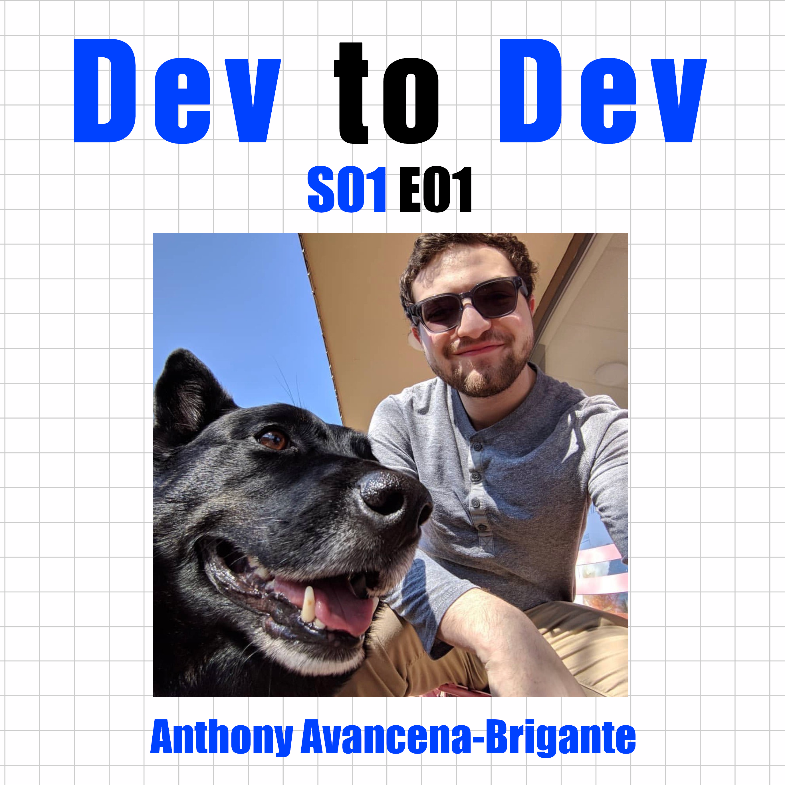 Dev to Dev S01 E01 - Anthony Avancena-Brigante