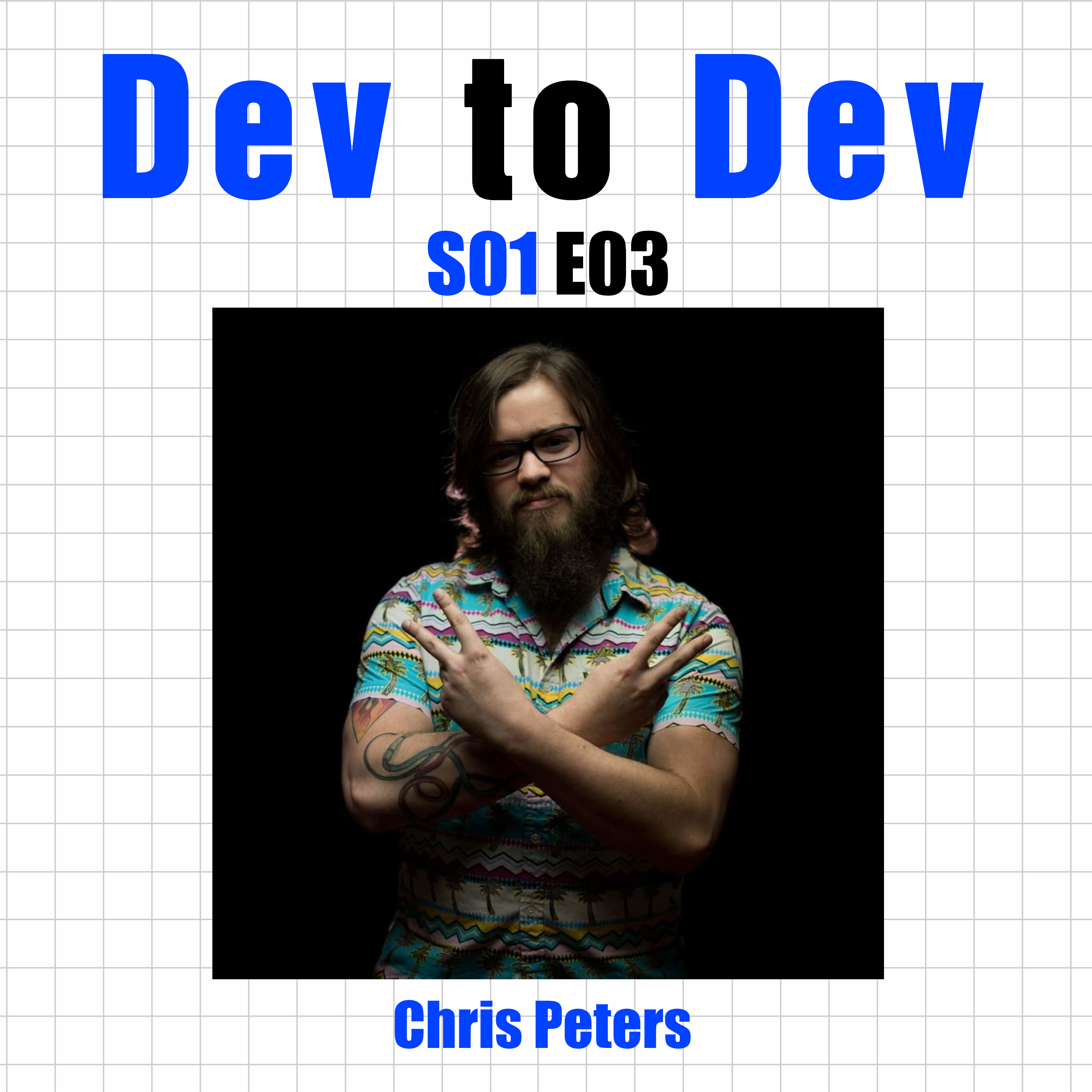 Dev to Dev S01 E03 - Chris Peters