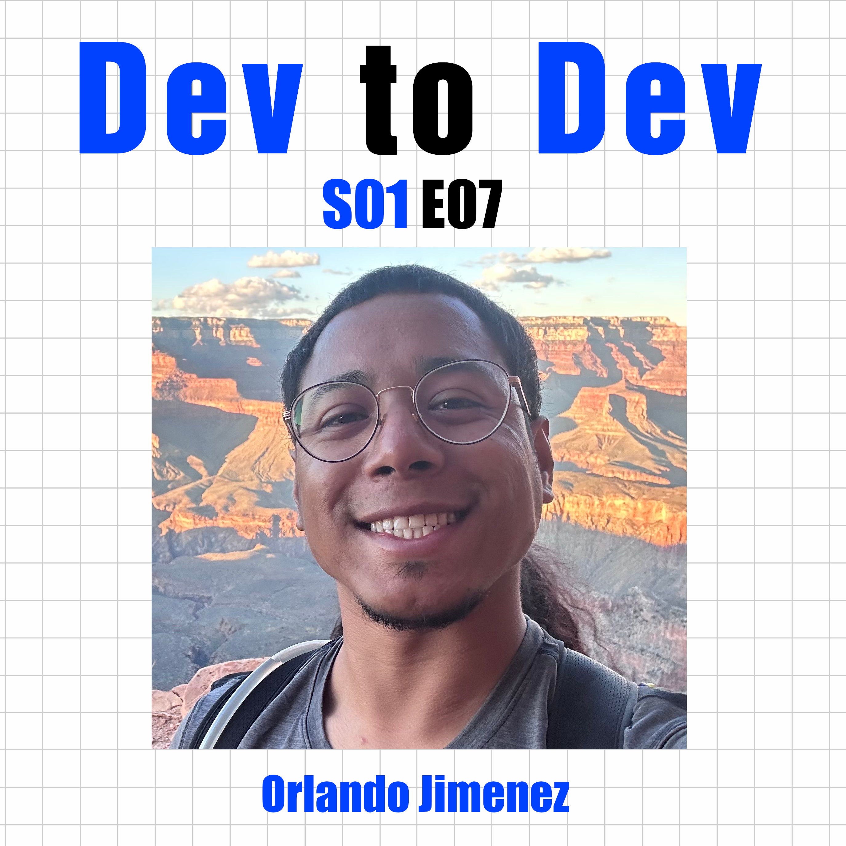 Dev to Dev S01 E07 - Orlando Jimenez