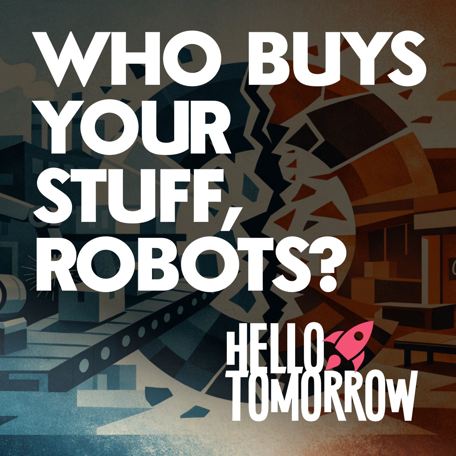 The Real A.I. Problem No One Is Talking About (Who Buys Your Stuff, Robots?)