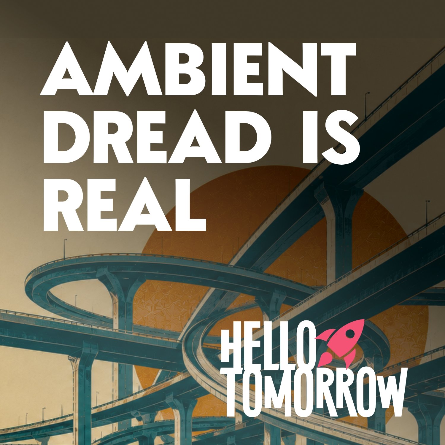 That ambient dread you’re feeling is real… here’s what’s causing it
