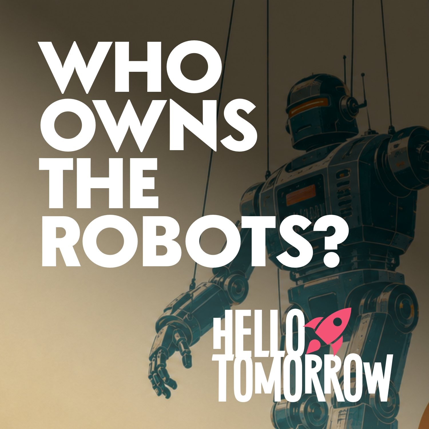 The only A.I. question that matters: Who Owns The Robots?