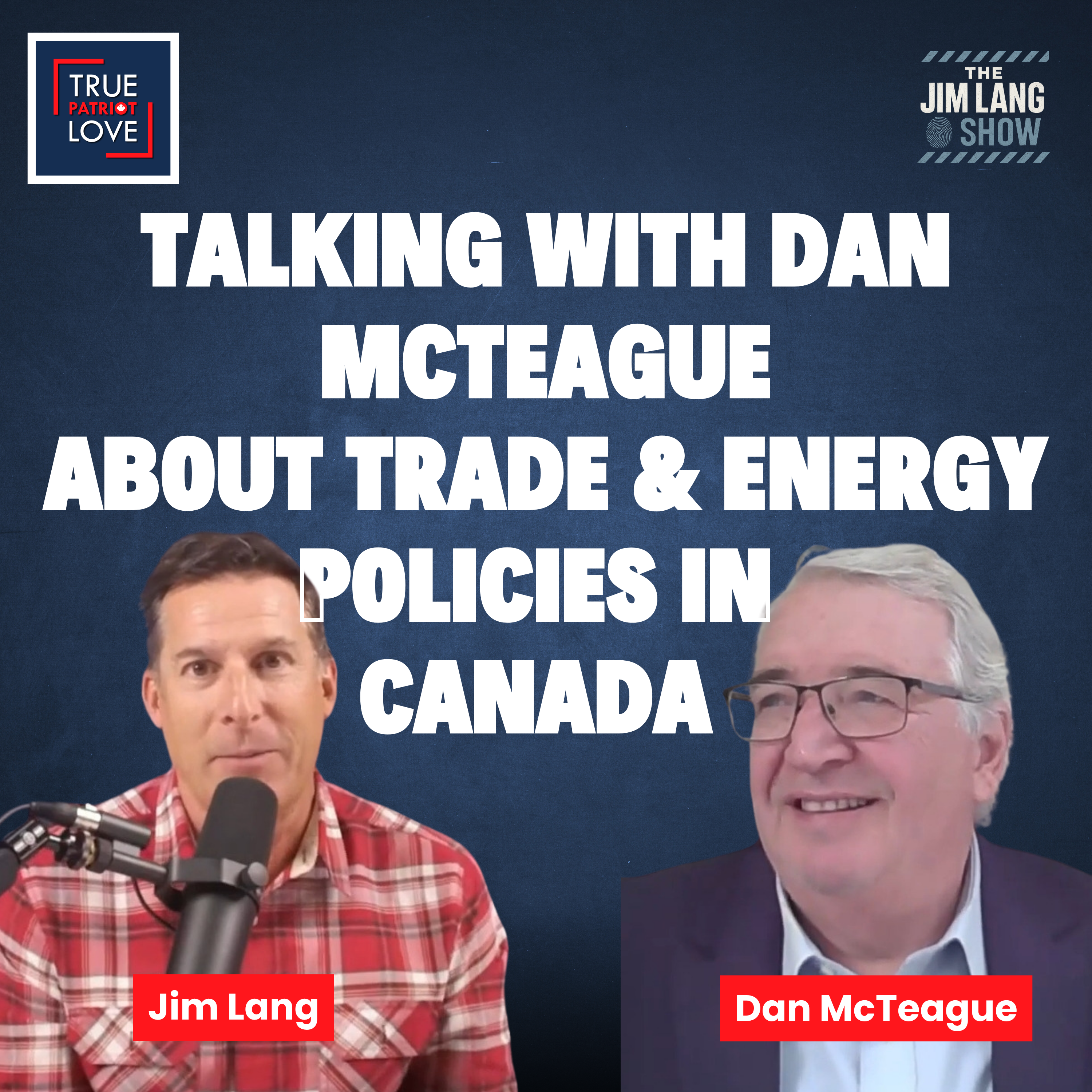 Talking with Dan McTeague about Trade and Energy Policies in Canada