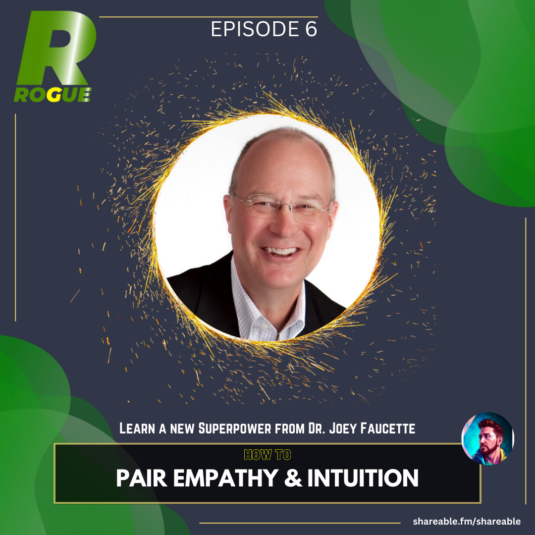 How to Pair Empathy &#038; Intuition with Dr. Joey Faucette