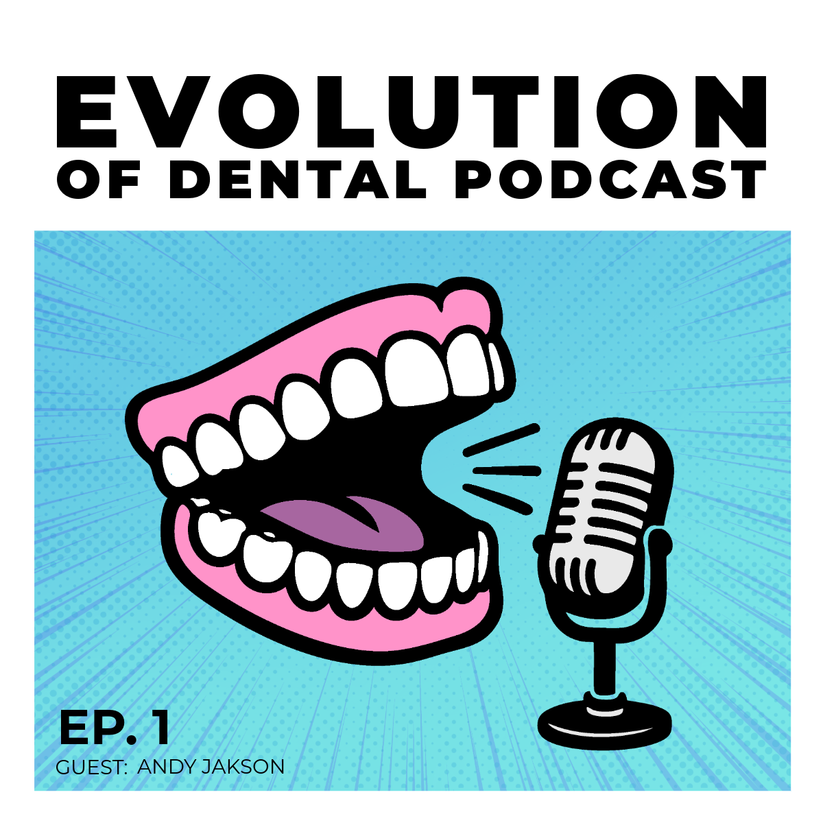 #1 - Andy Jakson: Reinventing Removables by Digitizing the Denture