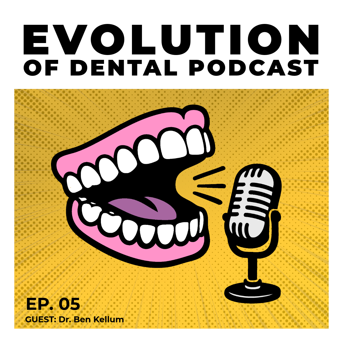 #5 - Dr. Ben Kellum: Preserving the Personal Touch in Digital Dentistry