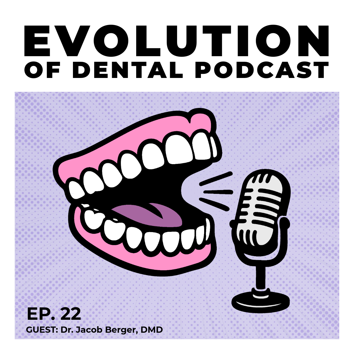 #22 - Dr. Jacob Berger: The Mindset Behind Successful Full Arch Dentistry