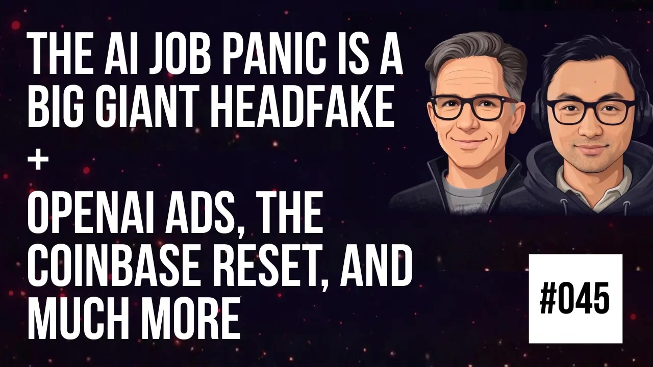 045 OpenAI Ads, AI Job Panic, and the Coinbase Reset