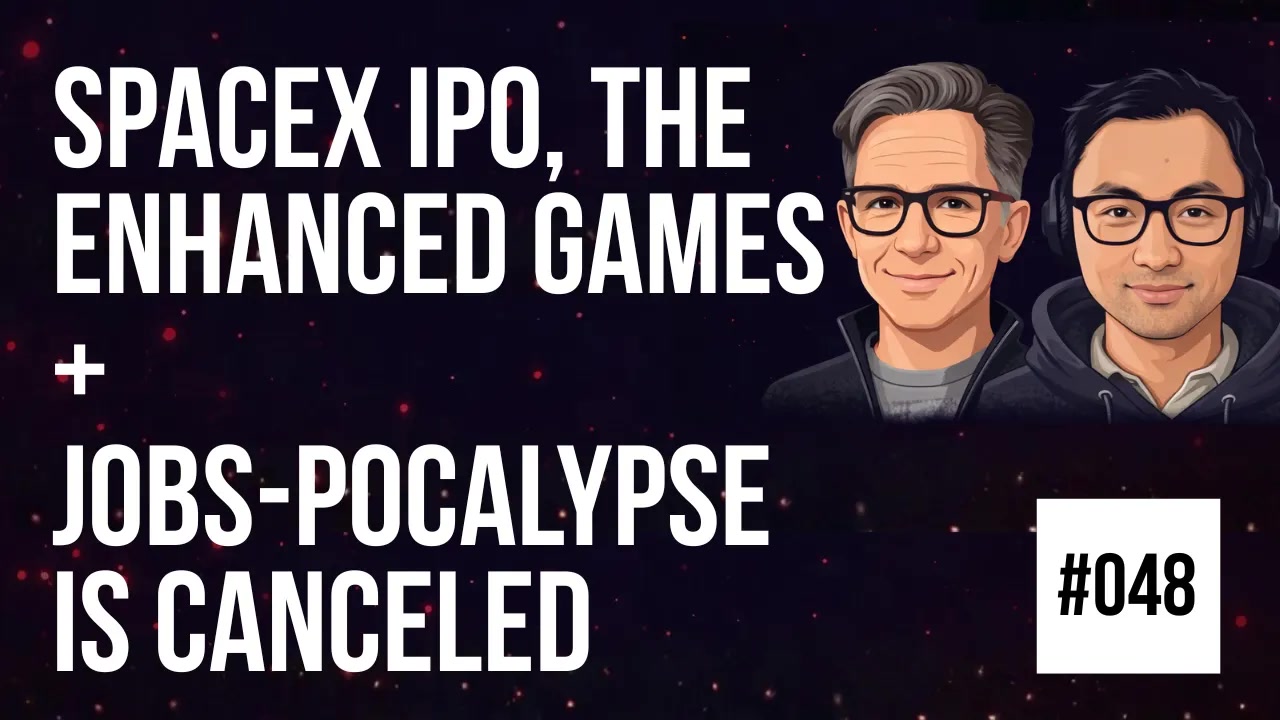 048 SpaceX IPO, The Enhanced Games & Jobs-pocalypse is Canceled