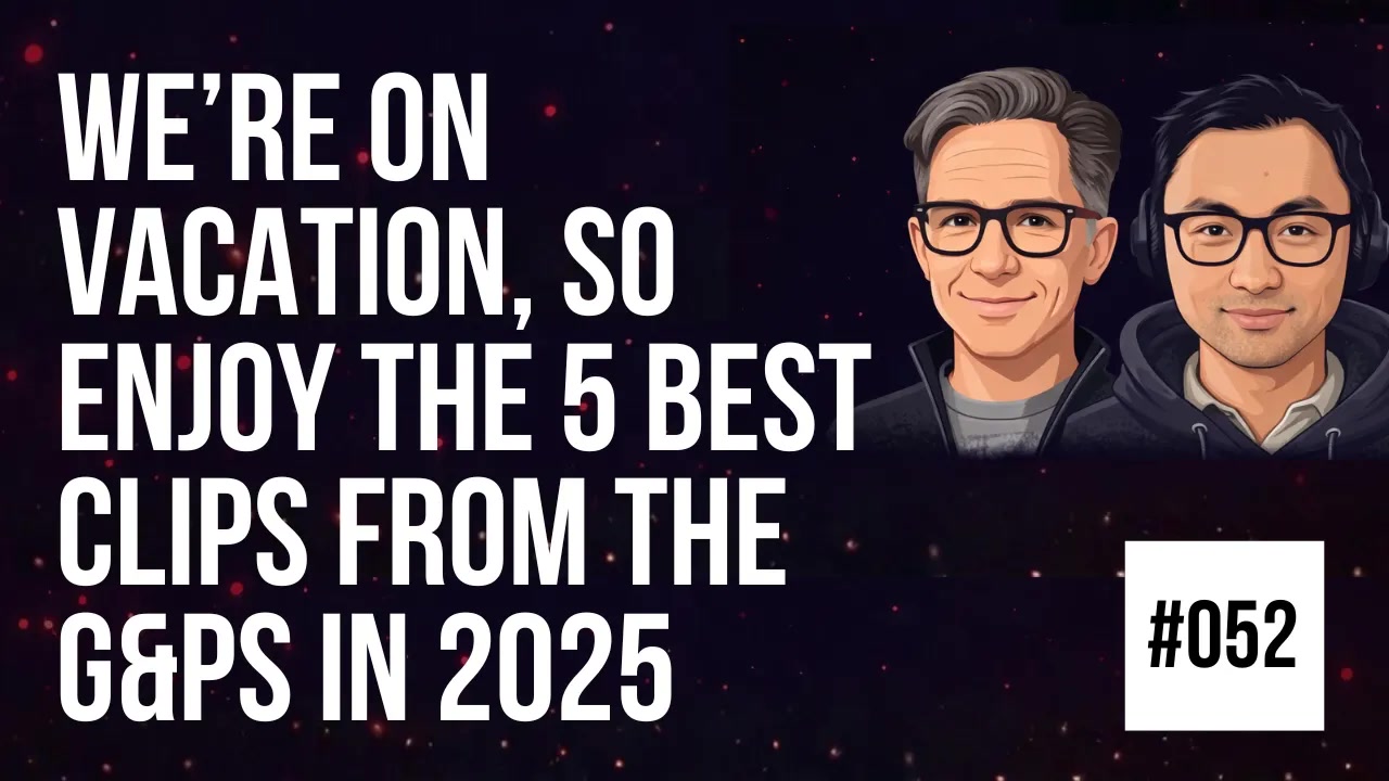 052 Retard Maxxing + Datacenters in Space + MORE + The 2025 Best Of G&PS