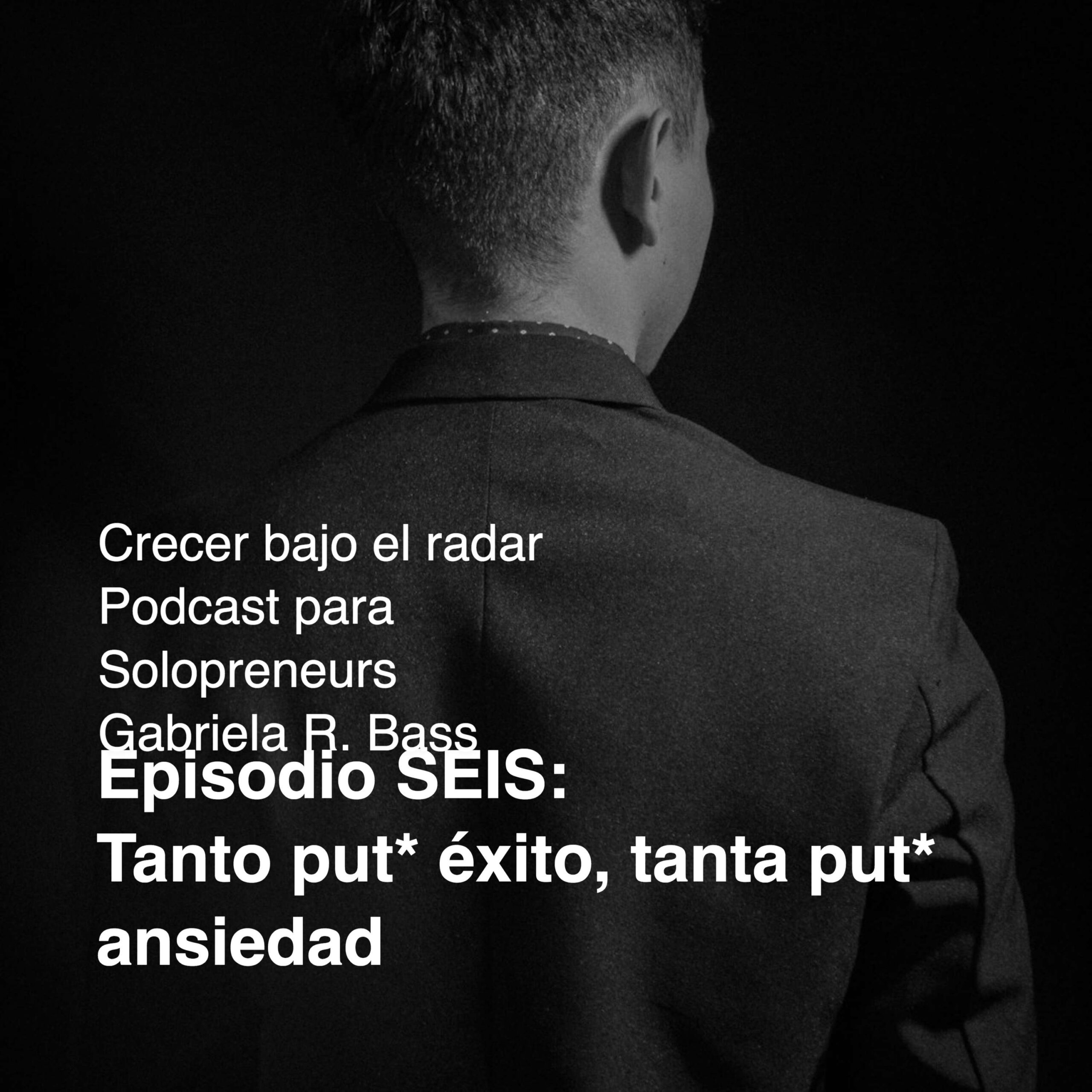 Episodio SEIS: Tanto Put* ÉXITO