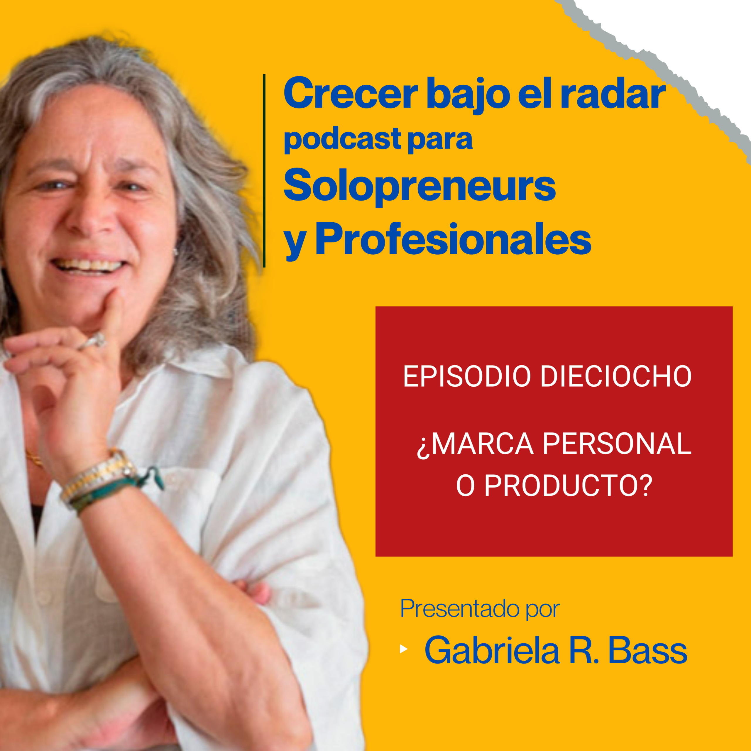 Episodio Dieciocho - Marca Personal o Producto