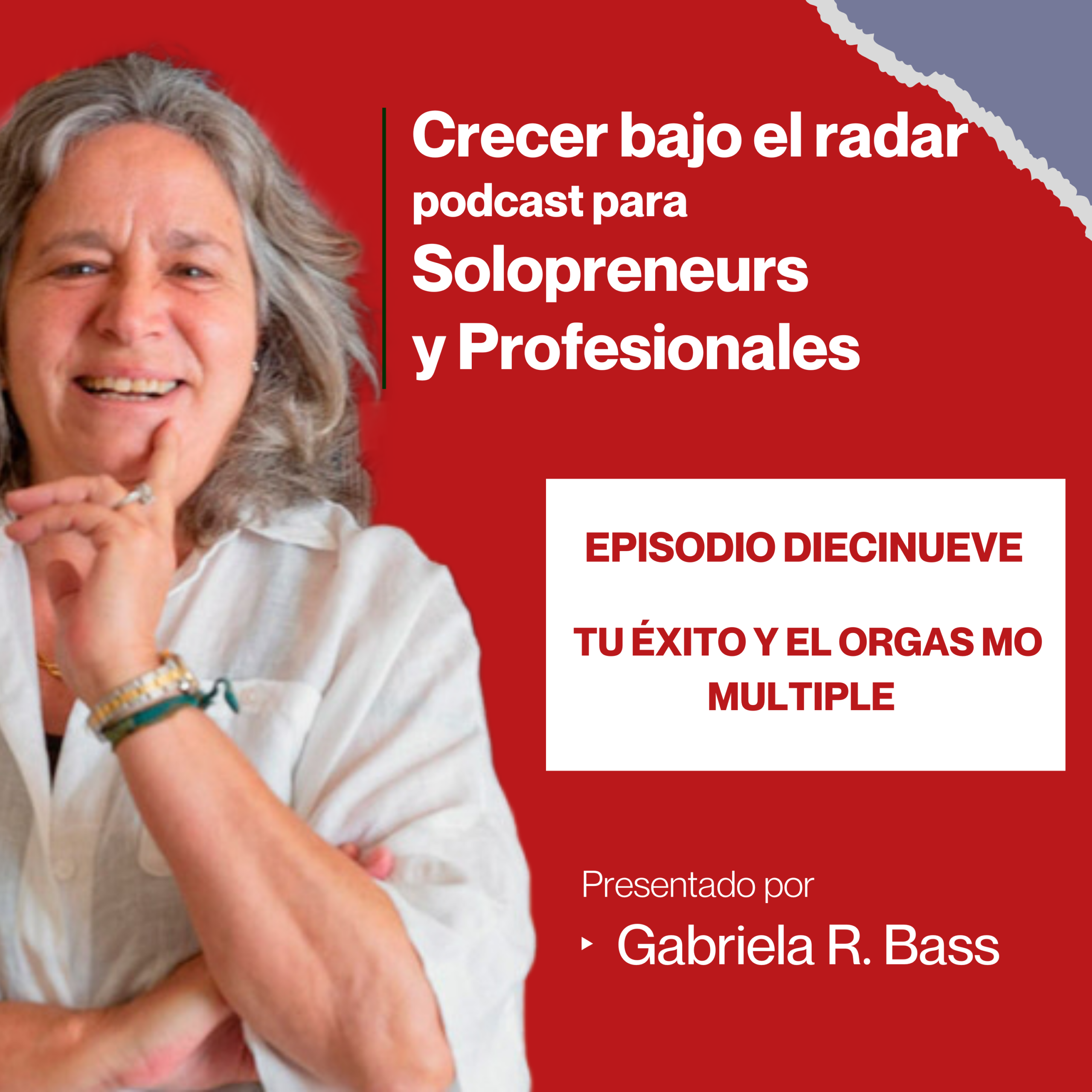 Episodio Diecinueve - Tu éxito y el orgas mo múltiple