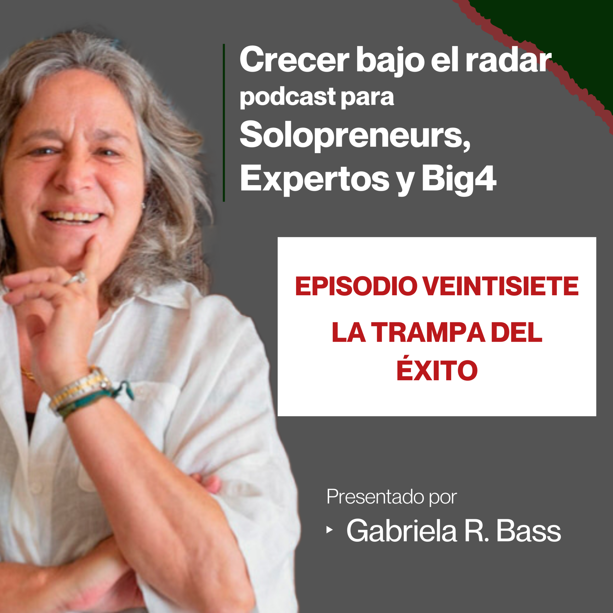 Episodio Veintisiete - La trampa del éxito