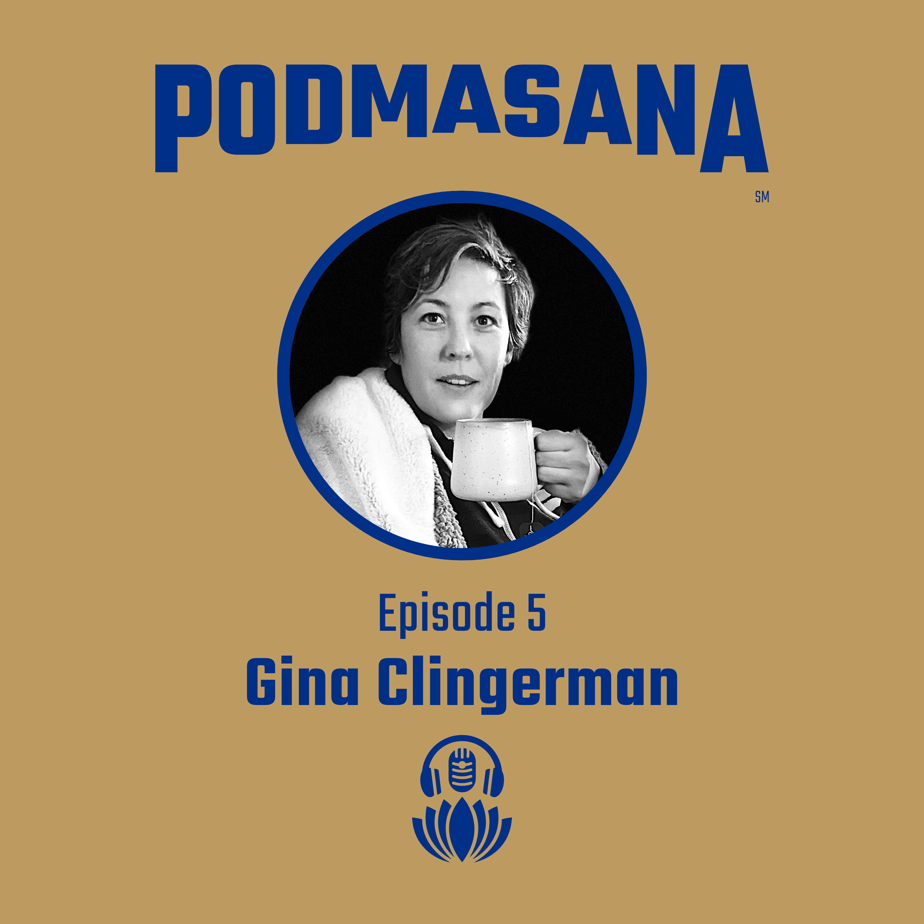 The Refuge of Practice and Teaching: Yoga, Trauma, and Self-Compassion ft. Gina Clingerman | Podmasana | Ep. 5