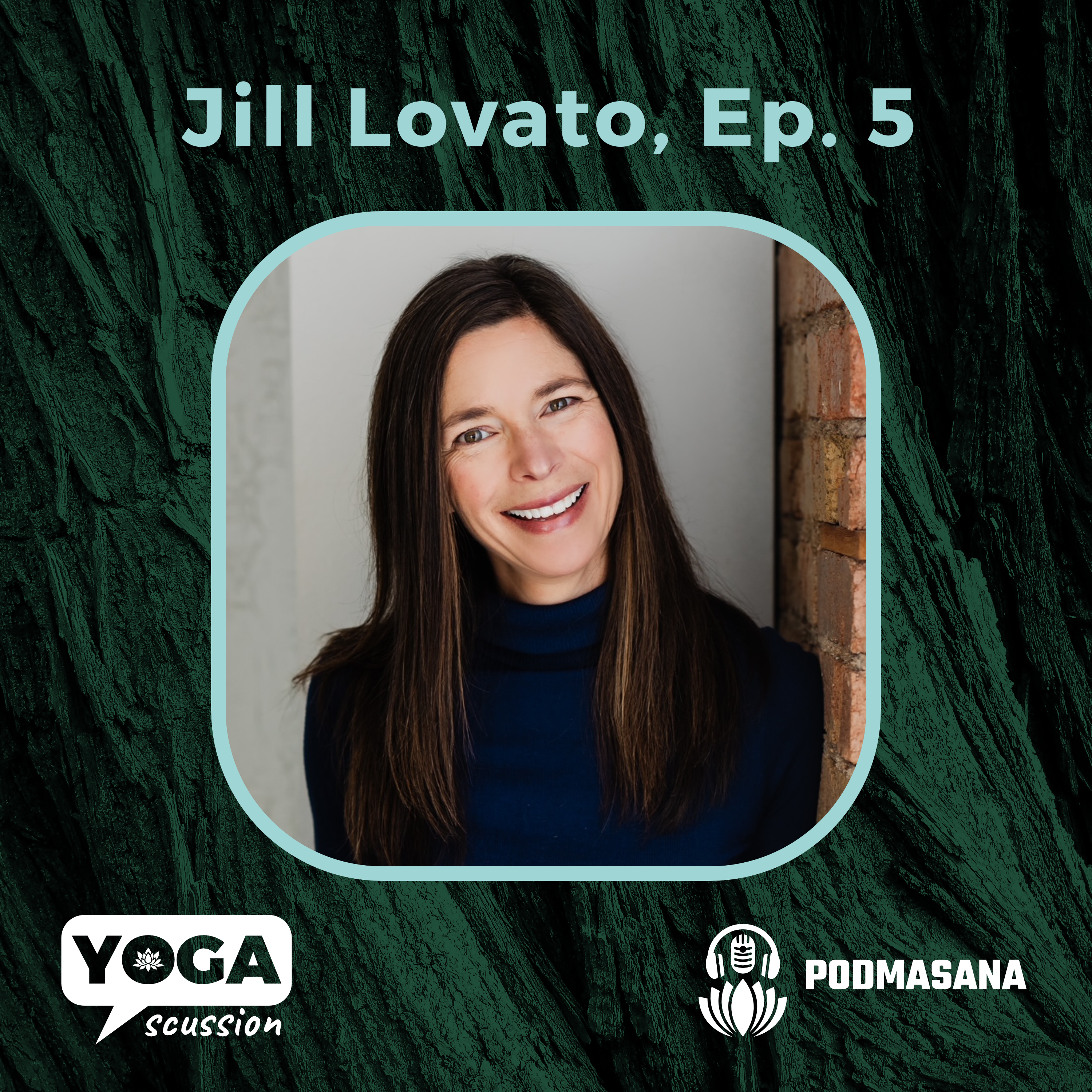 A Practice to Become: Yoga as Portal with Jill Lovato | Yoga Scussion | Ep. 5