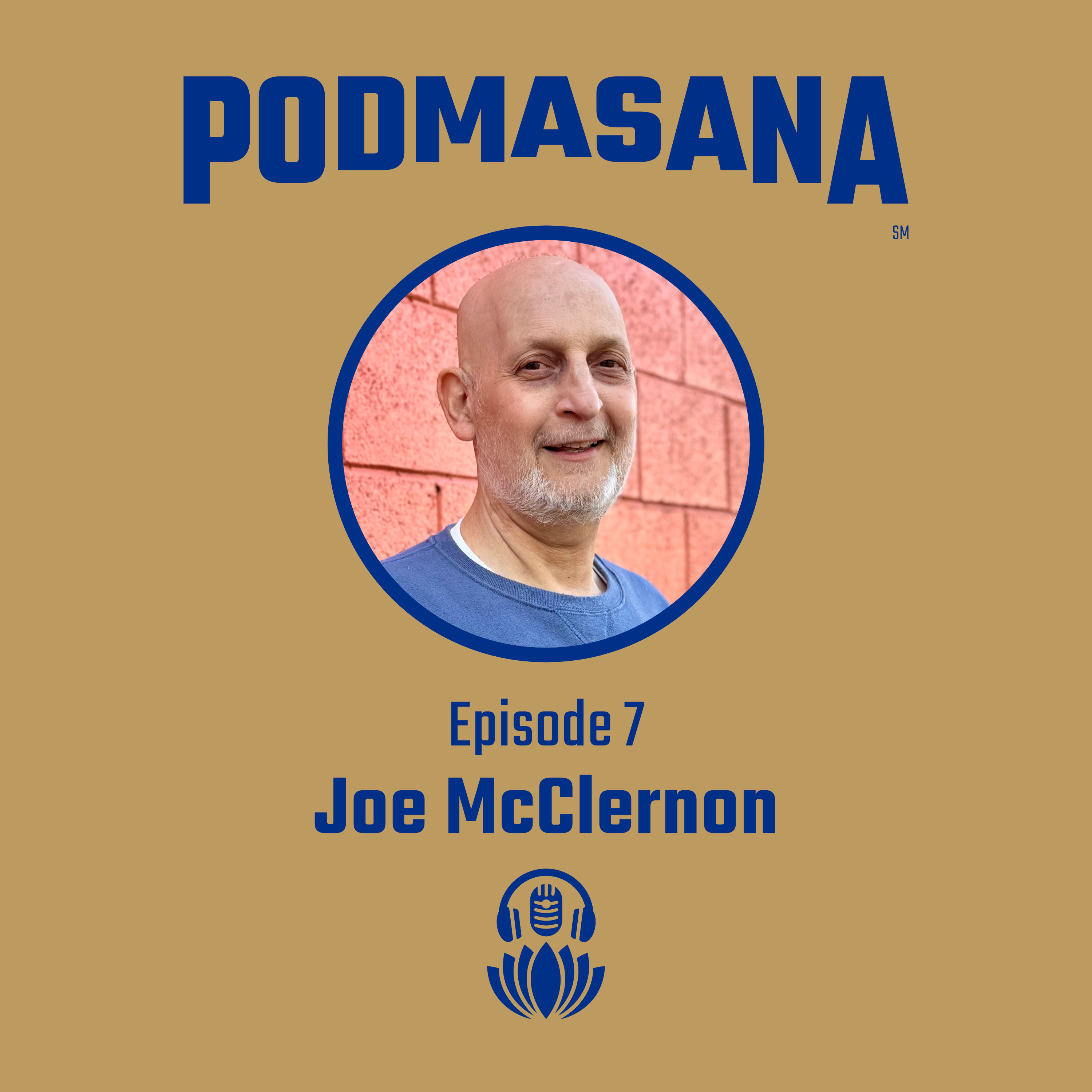 'Podmasana': A Carpenter's Journey from Yoga Student to Cancer Warrior w/ Joe McClernon