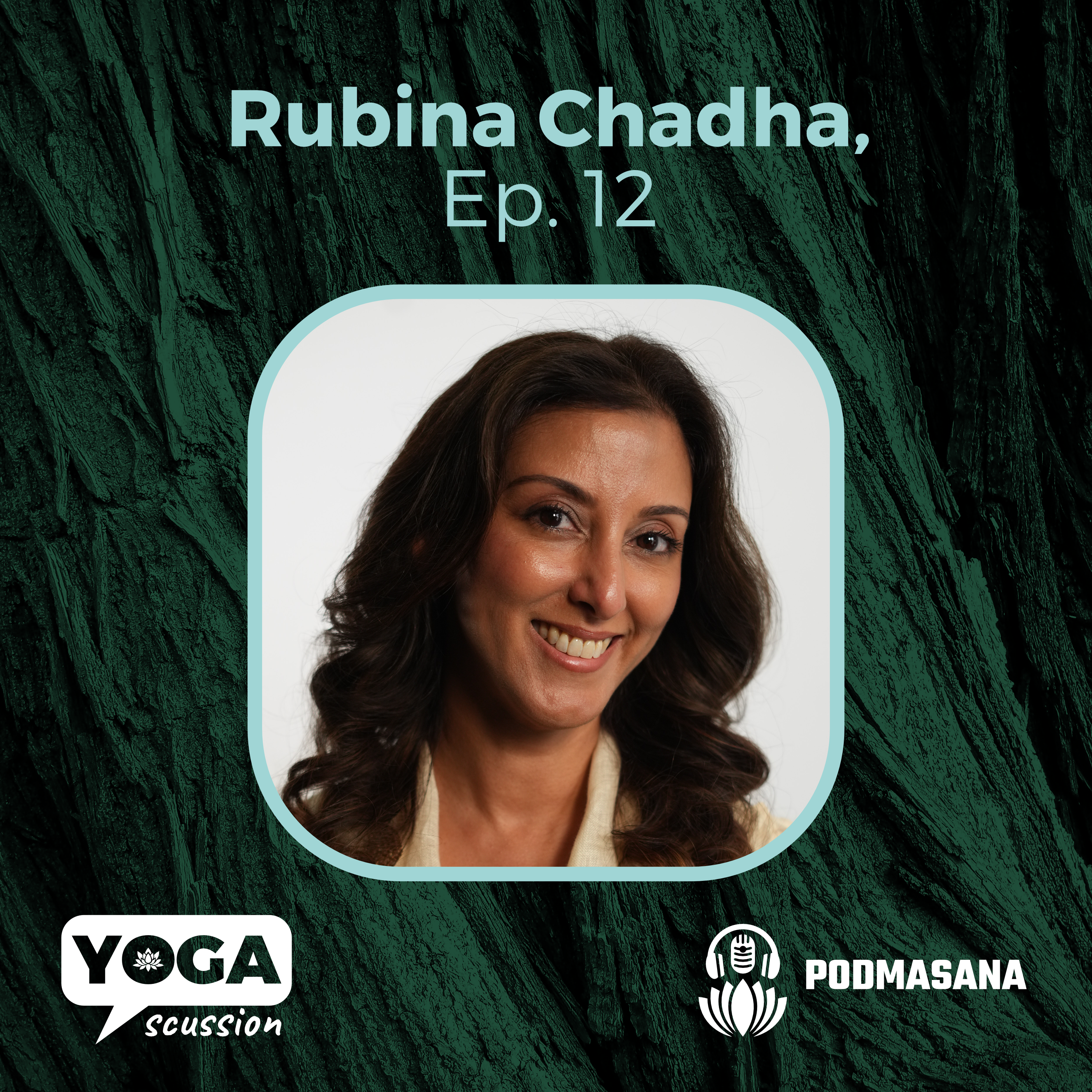 Yoga, Creativity & Nervous System Regulation | Rubina Chadha | YogaScussion | Ep. 12