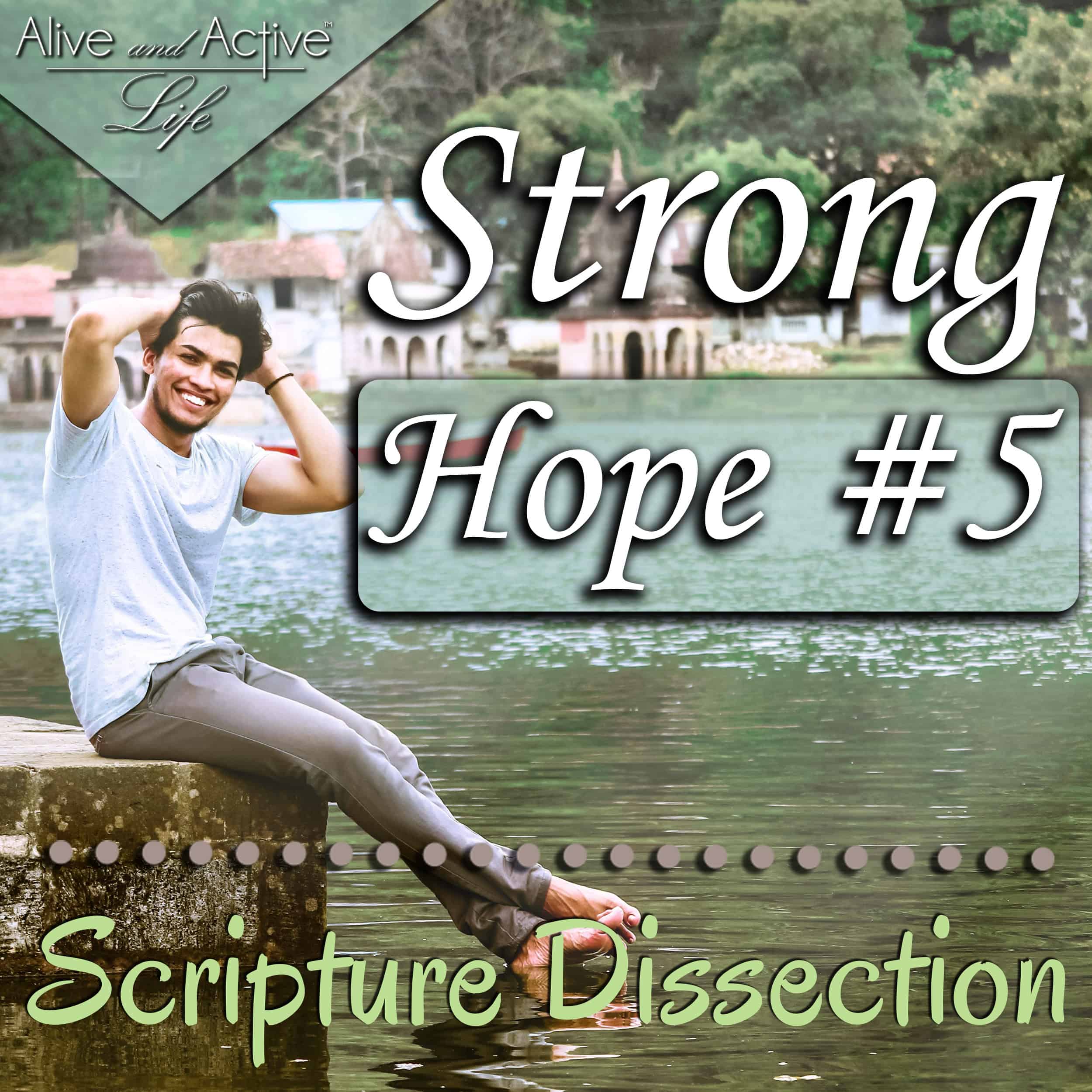 Strong Hope #5 - Scripture Dissection