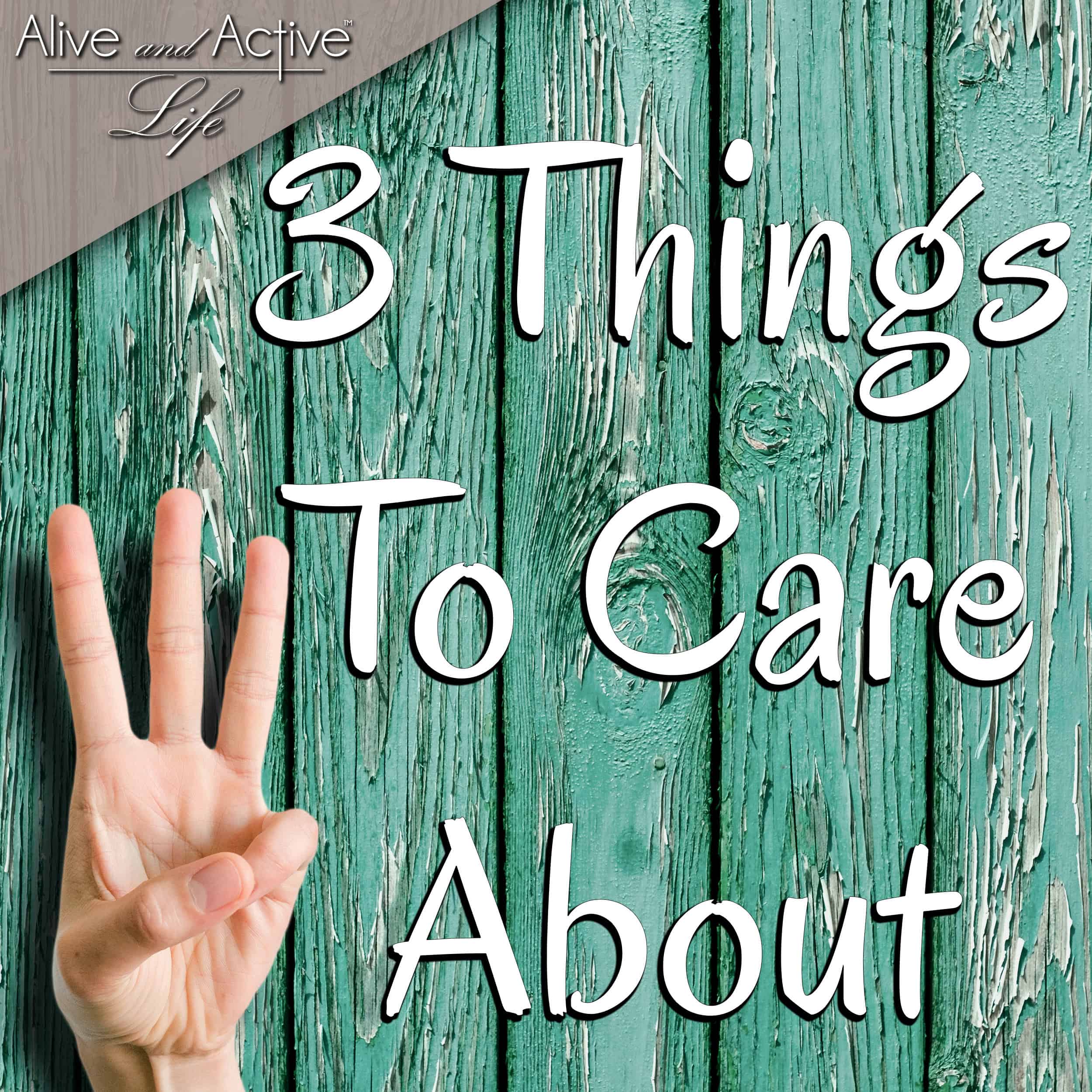 3 Things To Care About