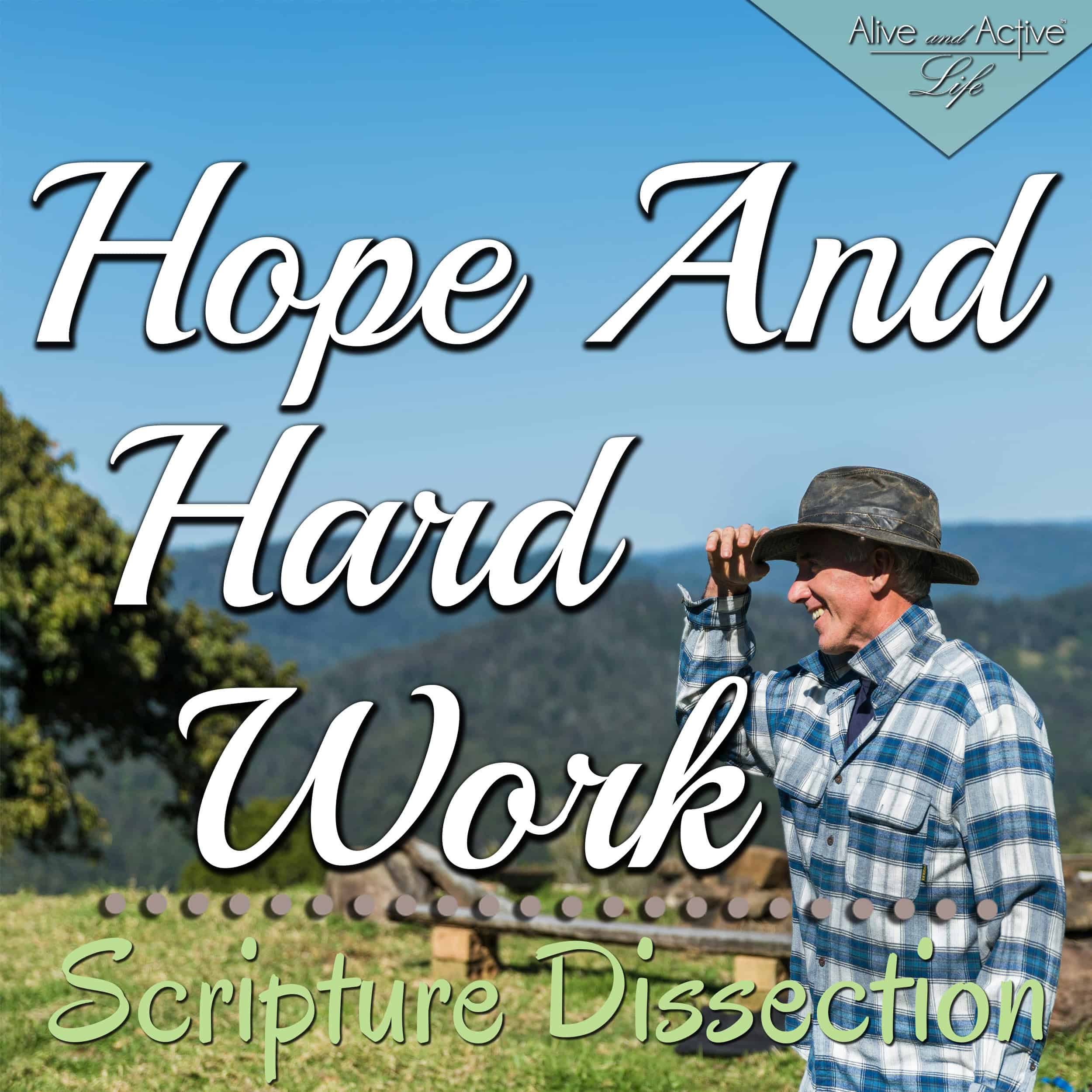 Hope And Hard Work - Scripture Dissection