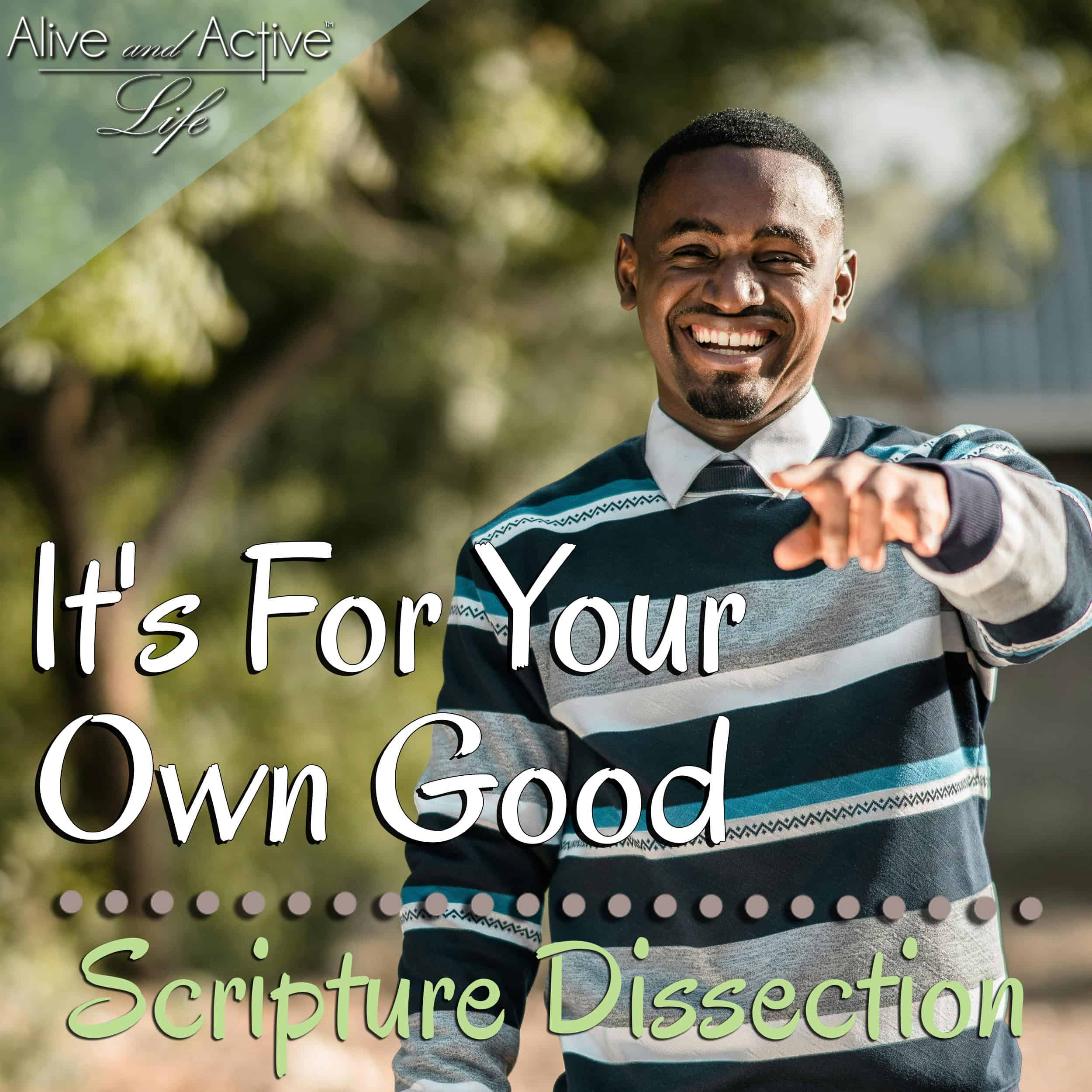 It's For Your Own Good - Scripture Dissection