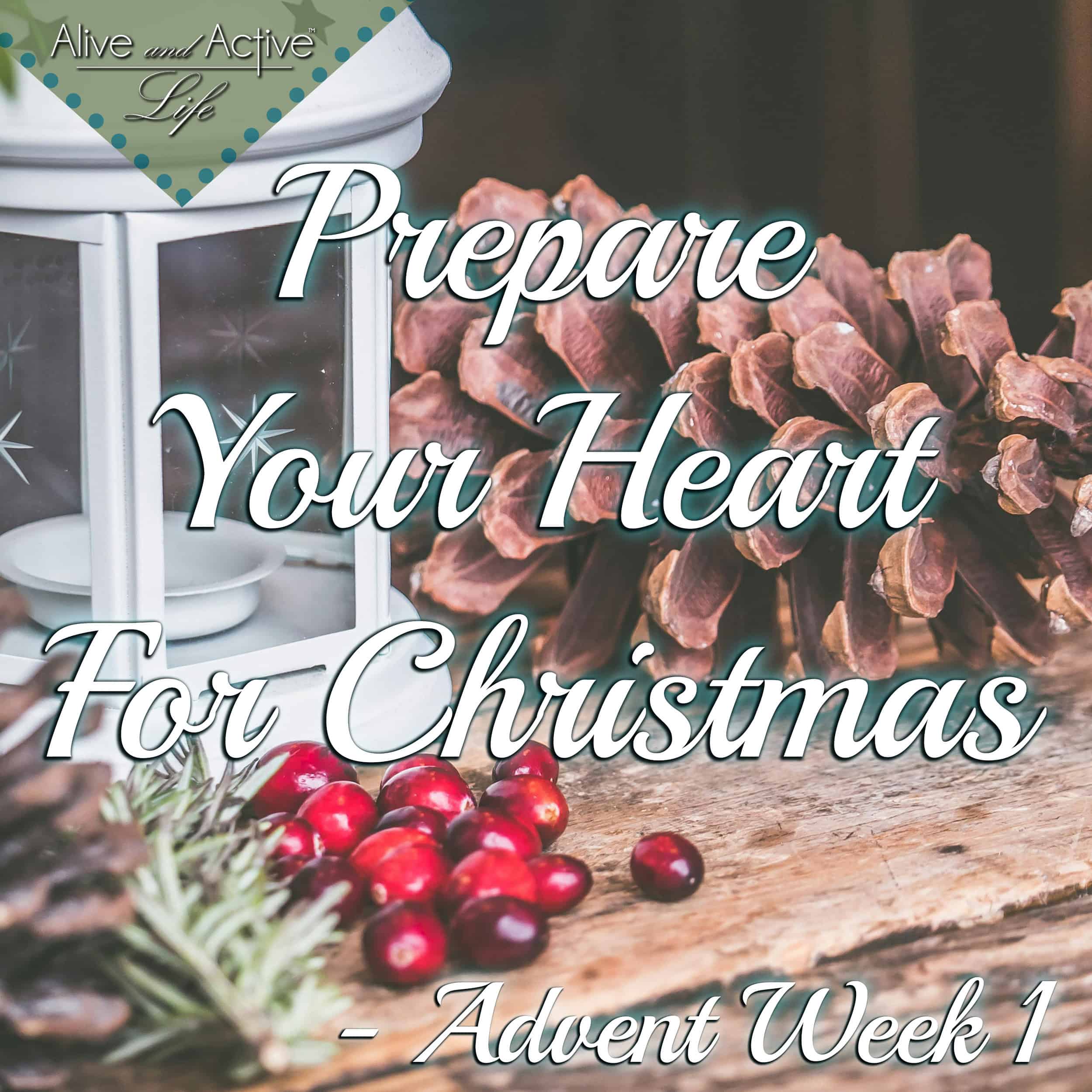 Prepare Your Heart For Christmas - Advent Week 1
