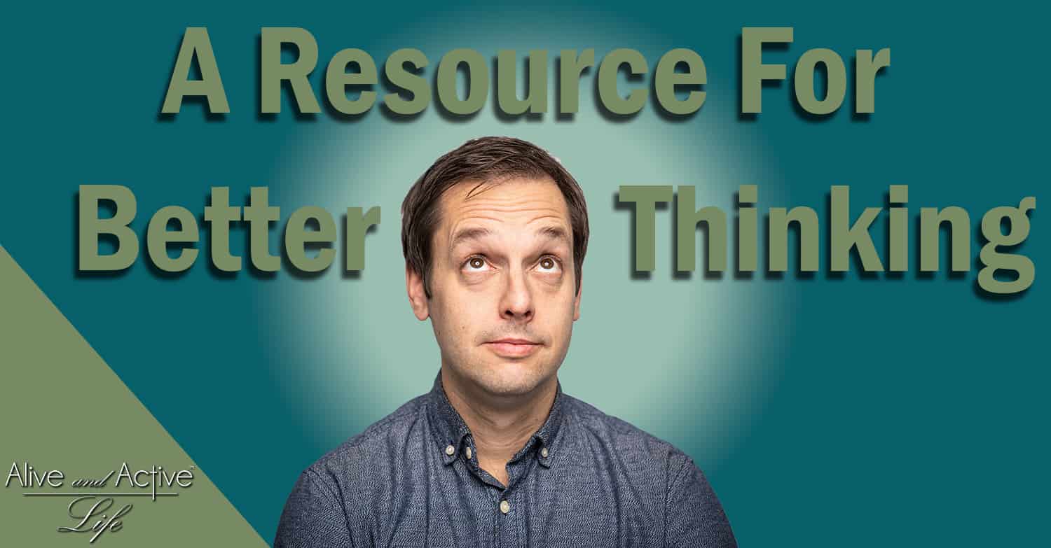 A Resource For Better Thinking