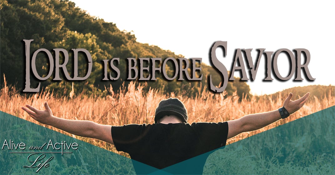 Lord is Before Savior