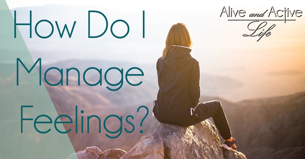 How Do I Manage Feelings?