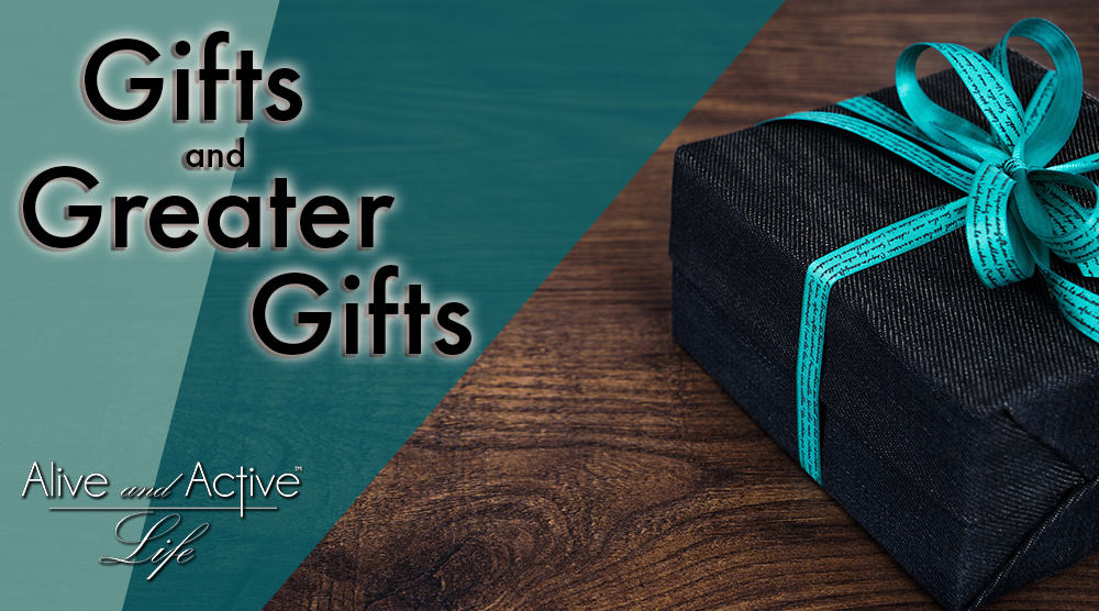 Gifts and Greater Gifts
