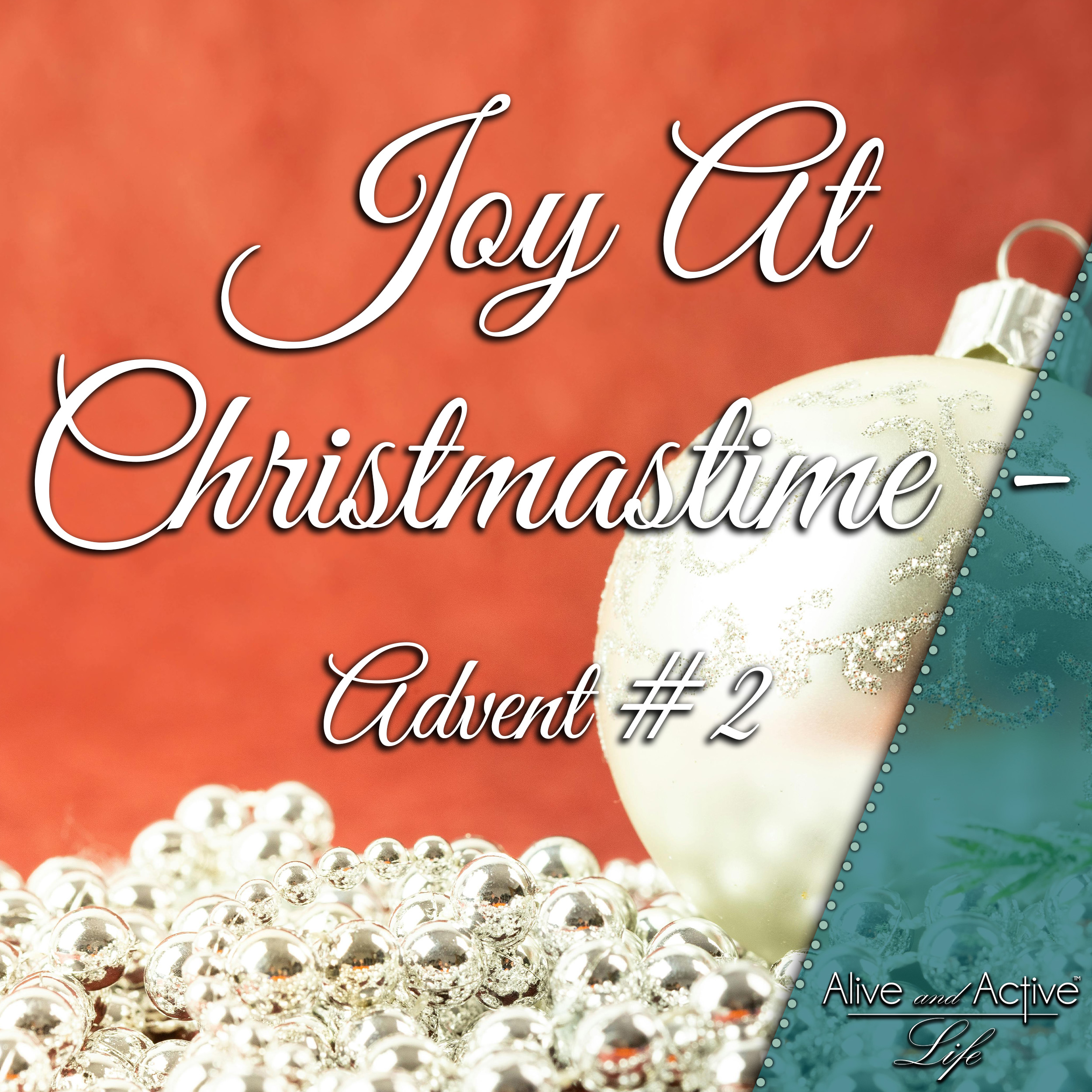 Joy At Christmastime - Advent #2