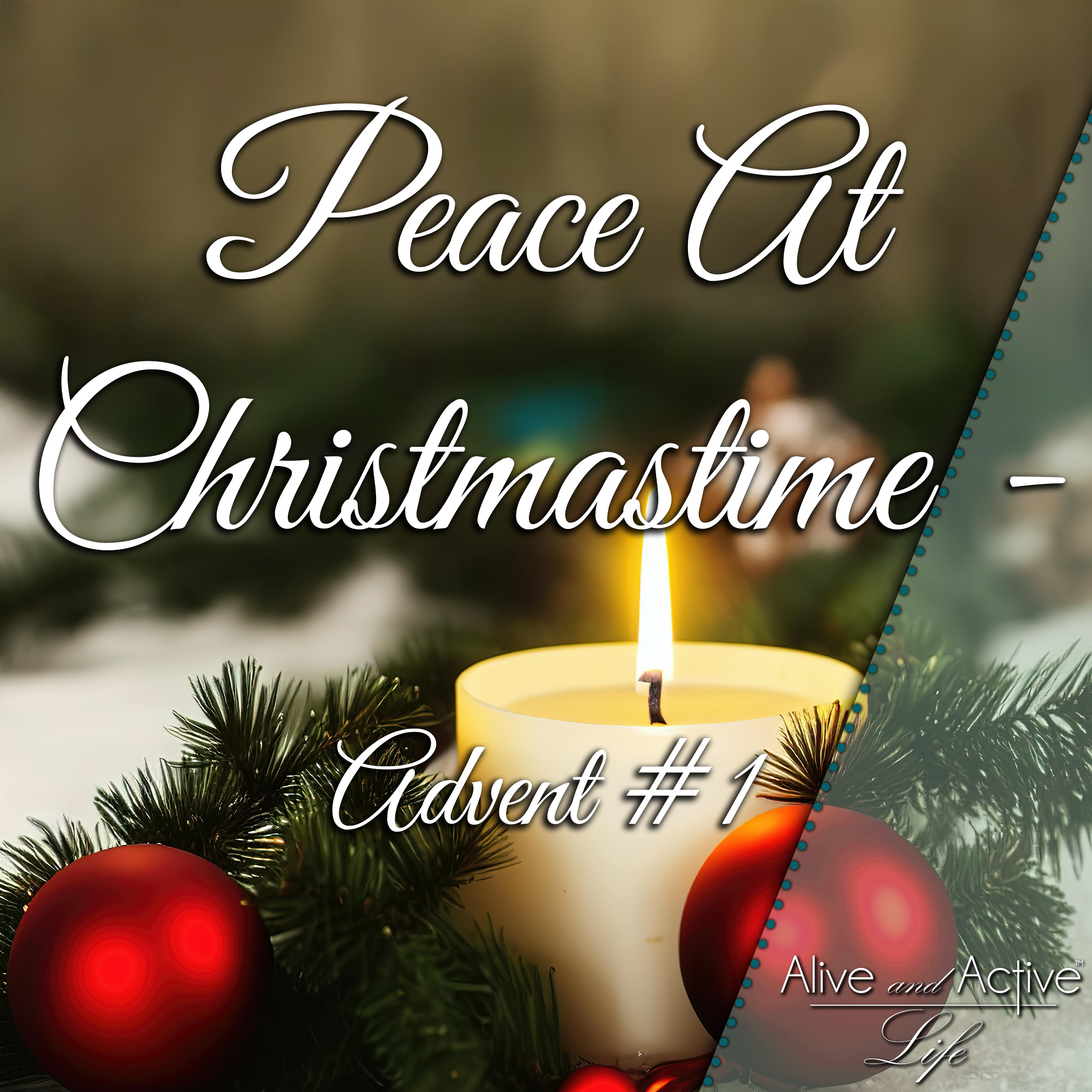 Peace At Christmastime – Advent #1