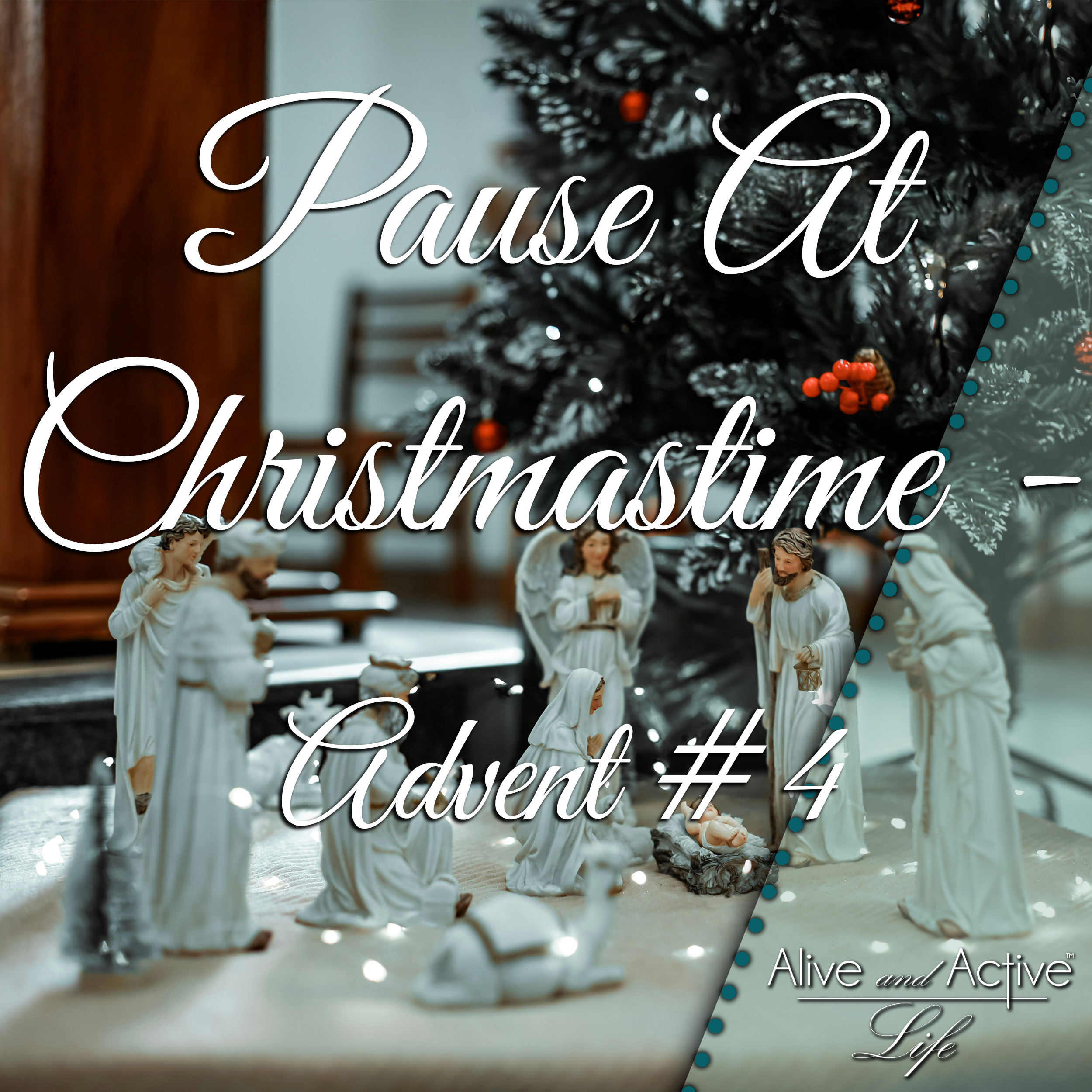Pause At Christmastime - Advent #4