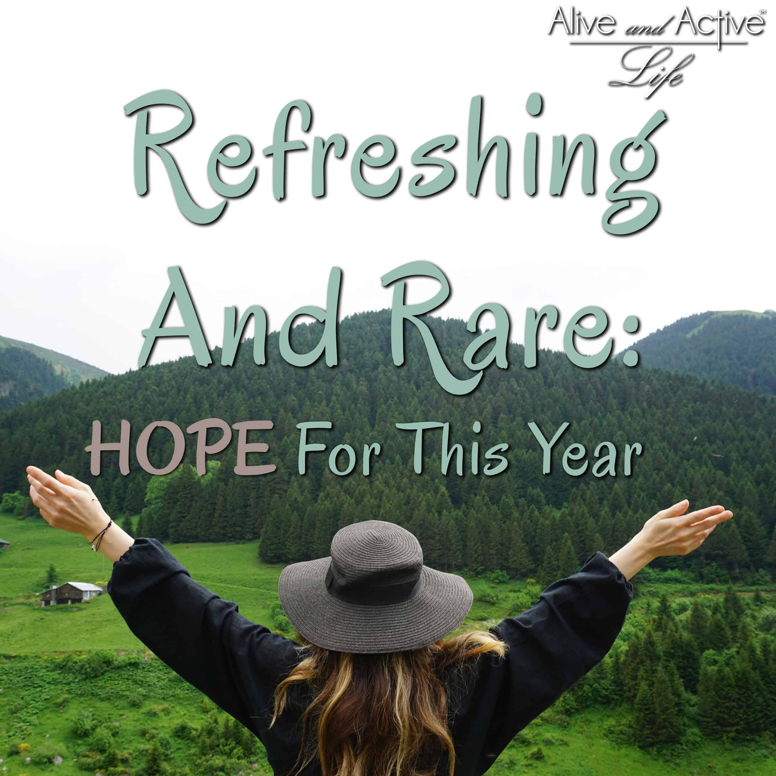 Refreshing And Rare: Hope For This Year
