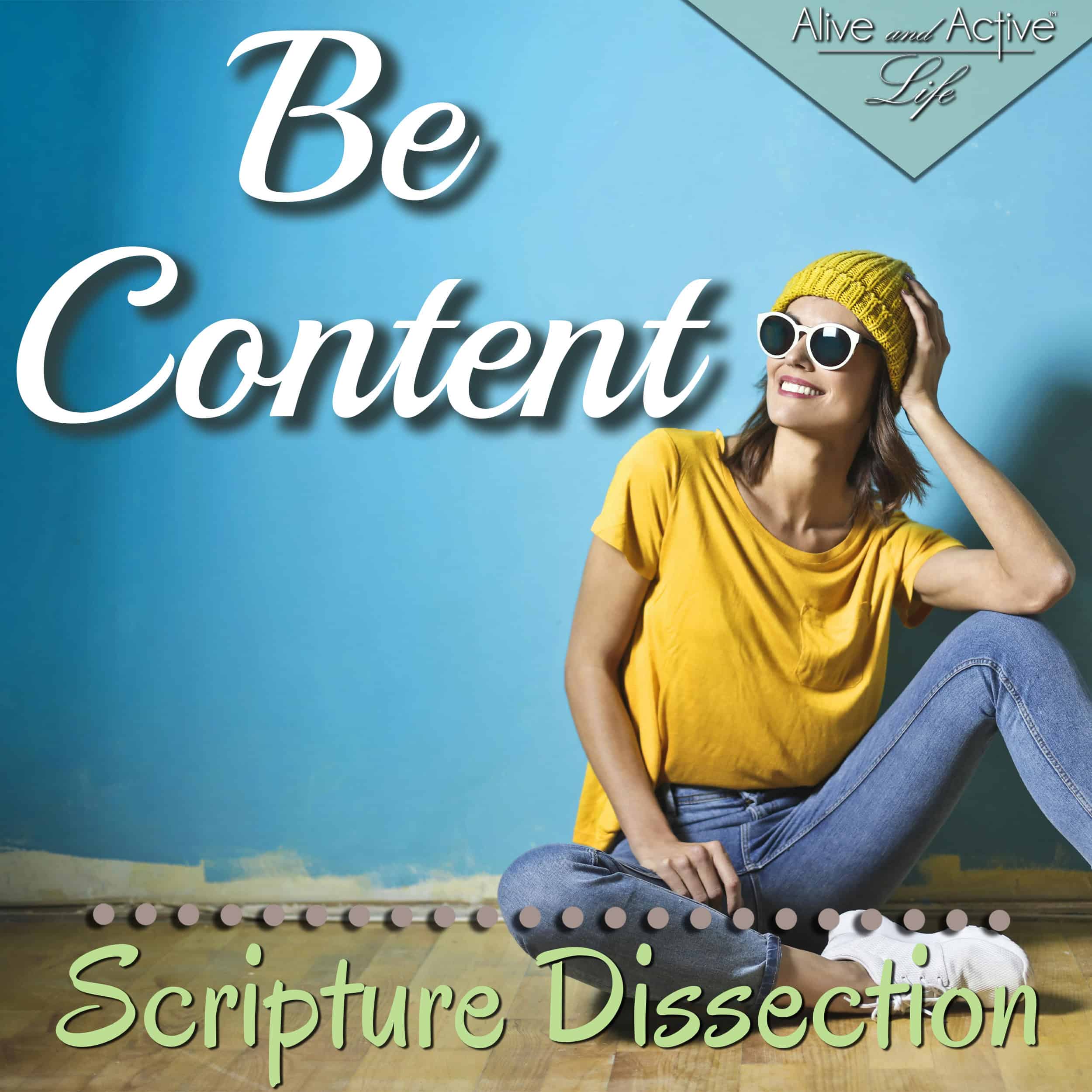 Be Content - Scripture Dissection